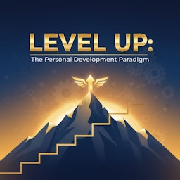 Level Up: The Personal Development Paradigm podcast artwork
