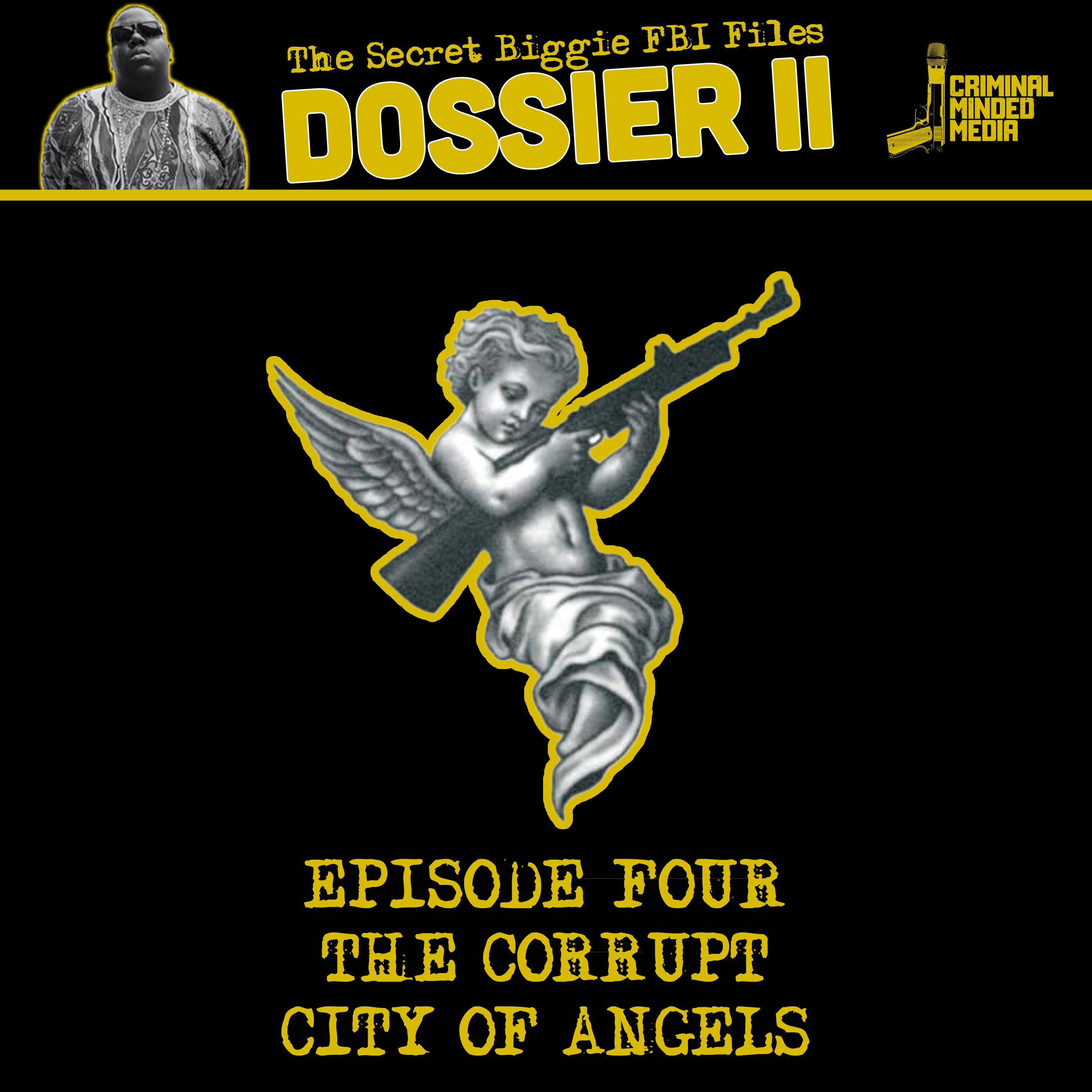 DOSSIER SEASON II - EP. 4: THE CORRUPT CITY OF ANGELS