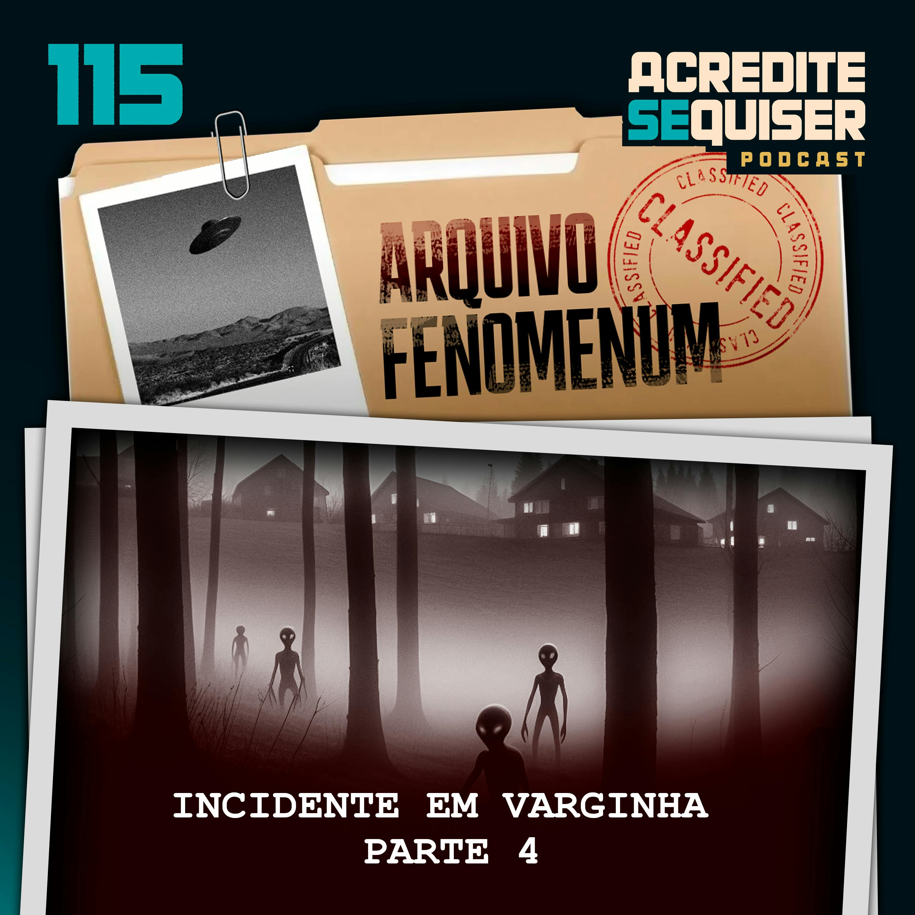 115 - Incidente em Varginha - Parte 4 115 - Incidente em Varginha - Parte 4