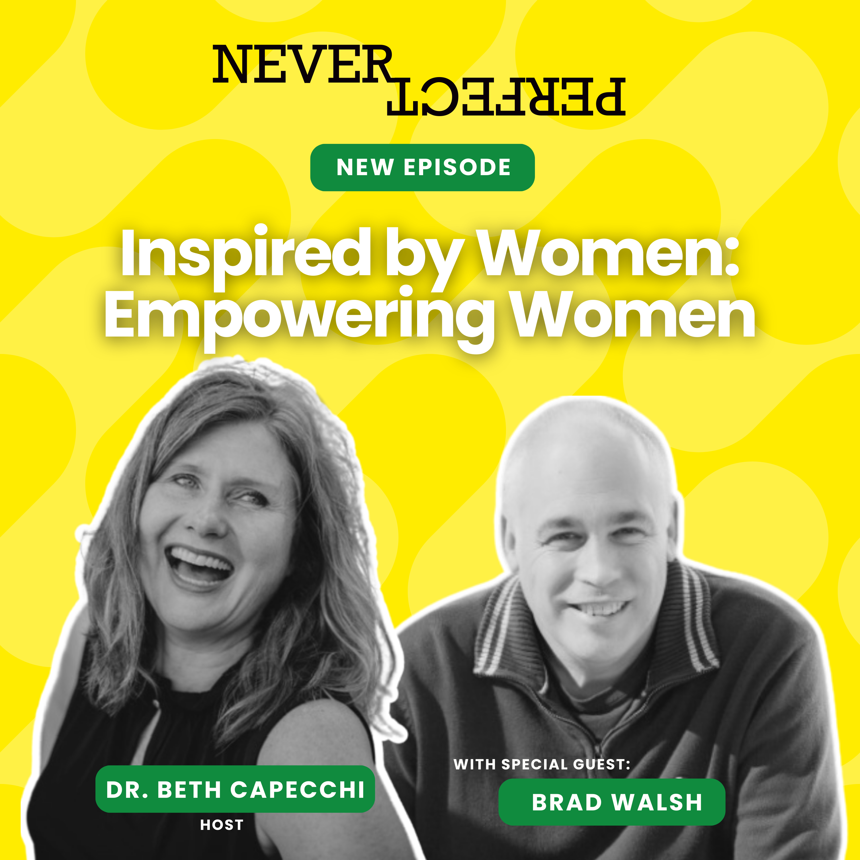 Inspired by Women: Empowering Women with Brad Walsh