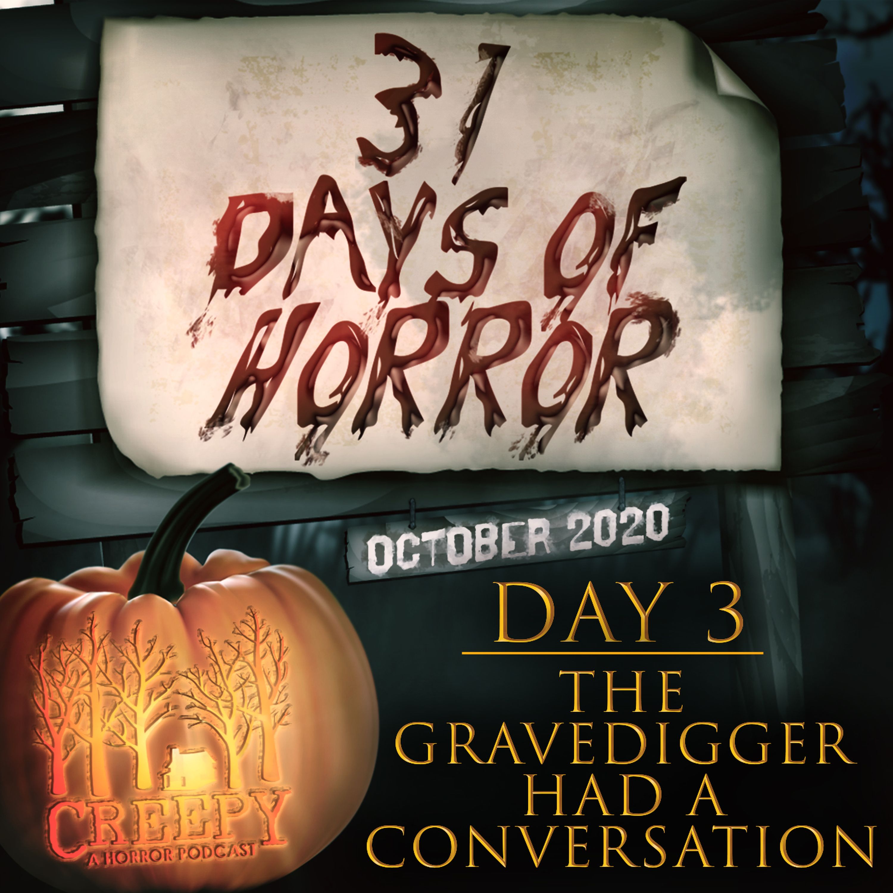 Day 3 - The Gravedigger Had An Odd Conversation