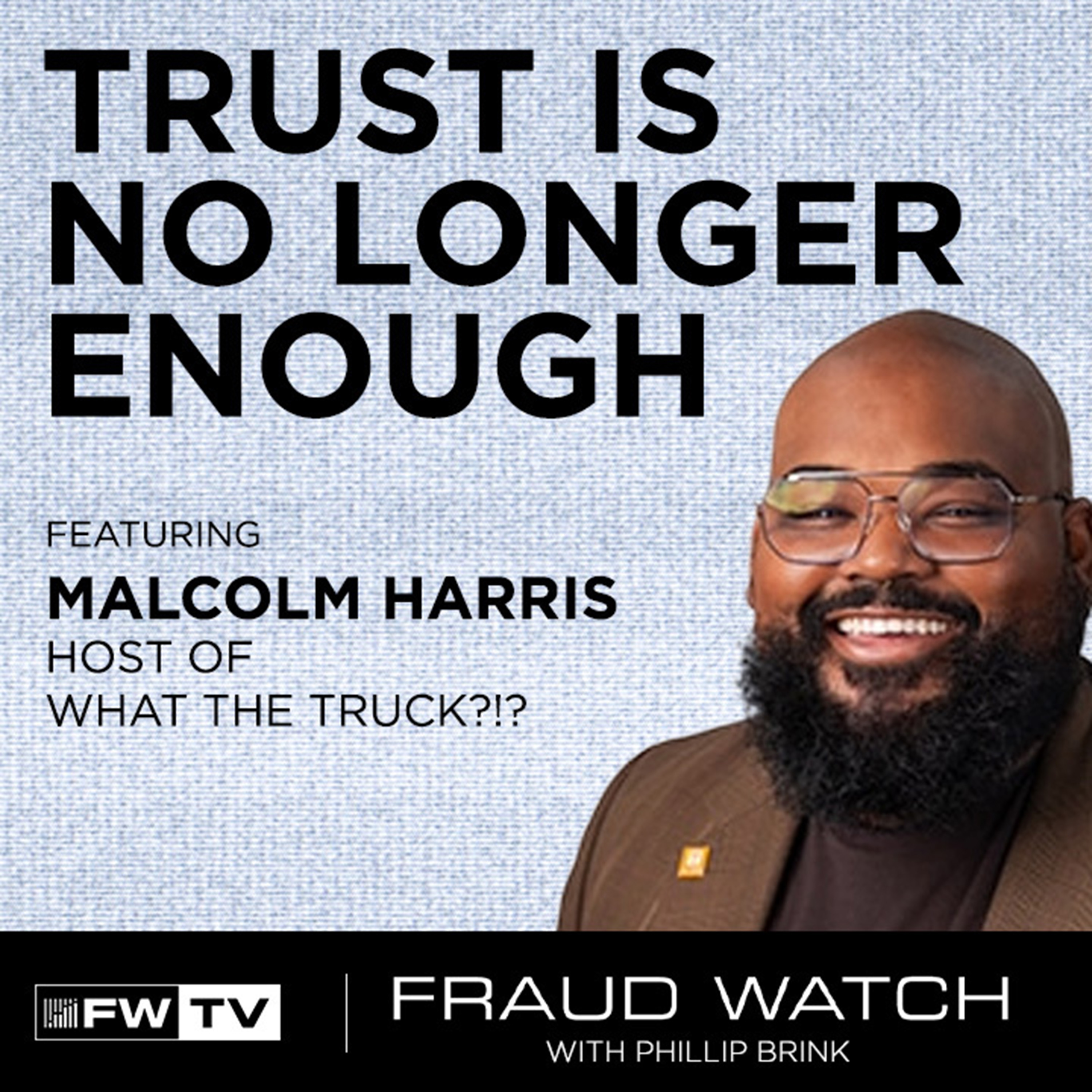 Malcolm Harris | Trust is no longer enough | Fraud Watch episode artwork