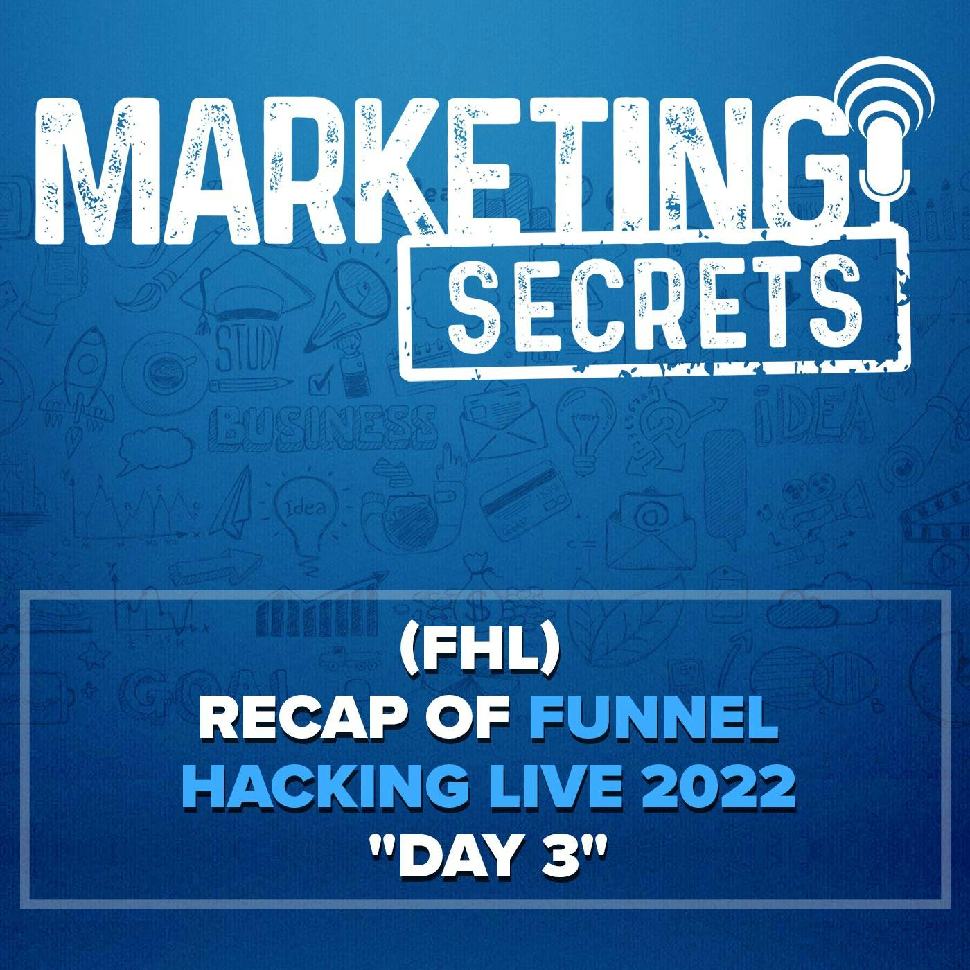 (FHL) Recap of Funnel Hacking Live 2022 ”Day 3”