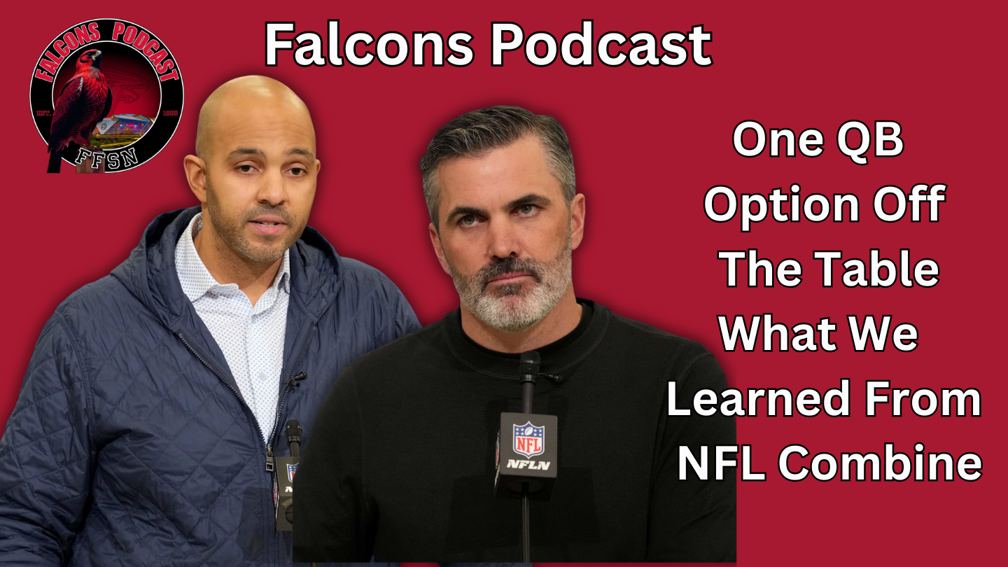 EP 365: Falcons Nuke One QB Option for 2026 + What We Learned from NFL Combine