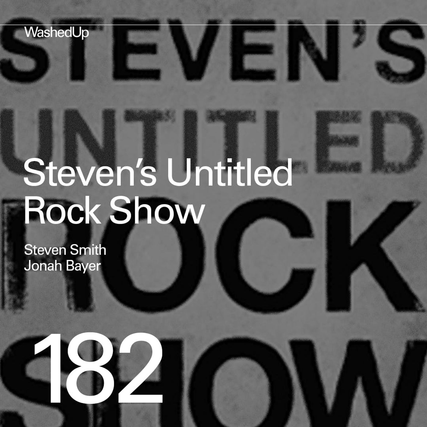 #182 - Steven's Untitled Rock Show (Steven Smith, Jonah Bayer)