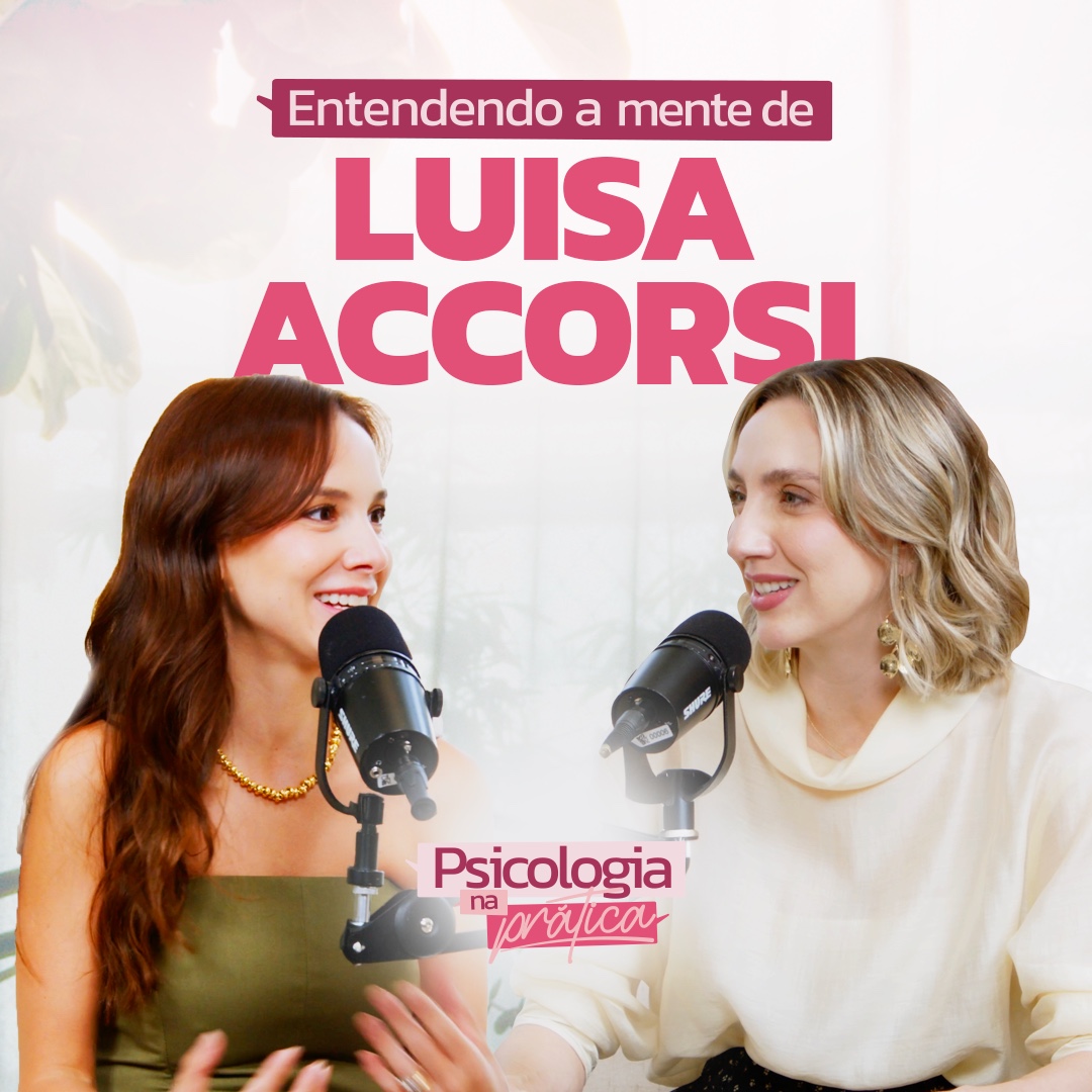 Entendendo a mente de: Luisa Accorsi