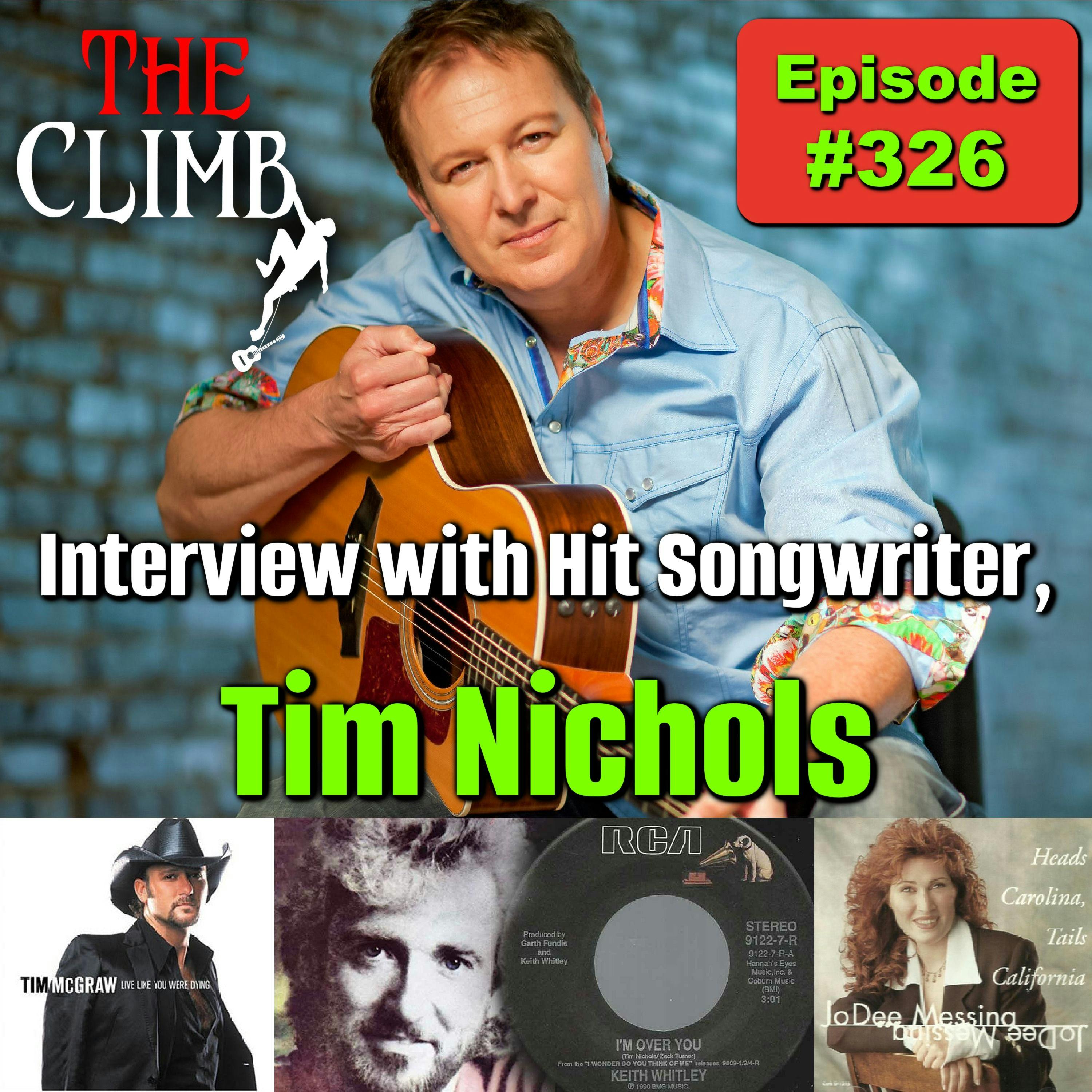 Ep 326: Interview with MEGA Hit Songwriter, Tim Nichols