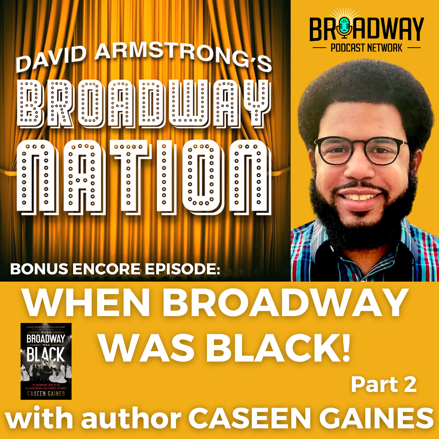 Special Bonus Encore Episode: When Broadway Was Black, part Two!