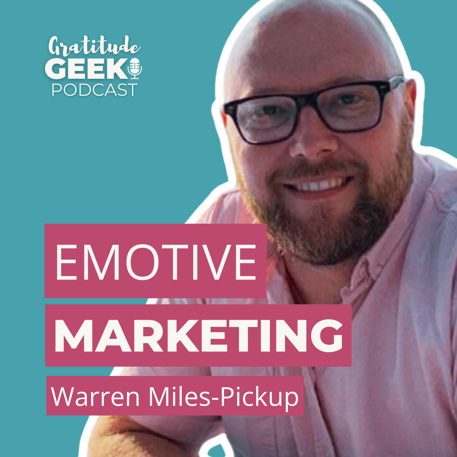 231: Warren Miles-Pickup on Emotive Marketing episode artwork