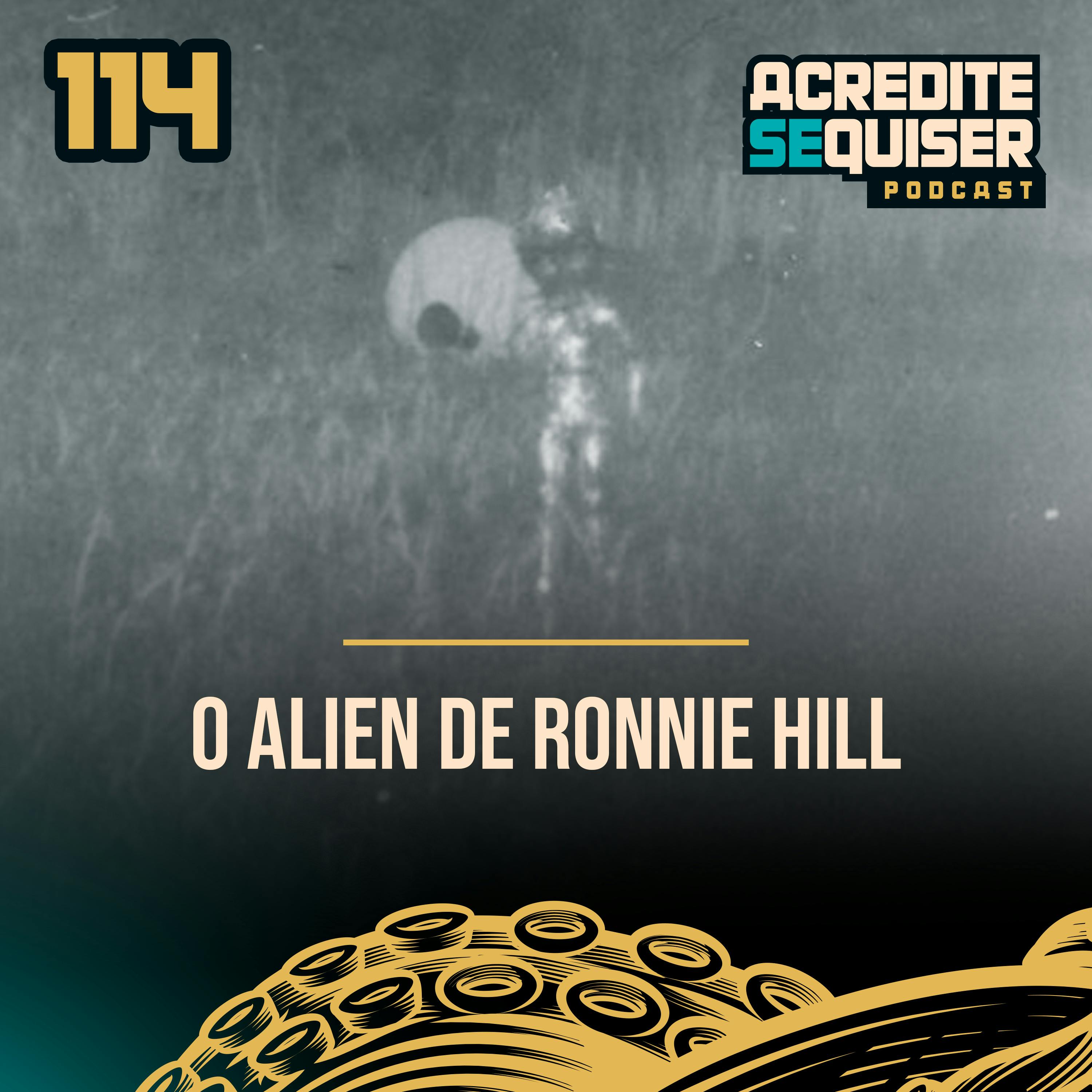 114 - O Alien de Ronnie Hill 114 - O Alien de Ronnie Hill