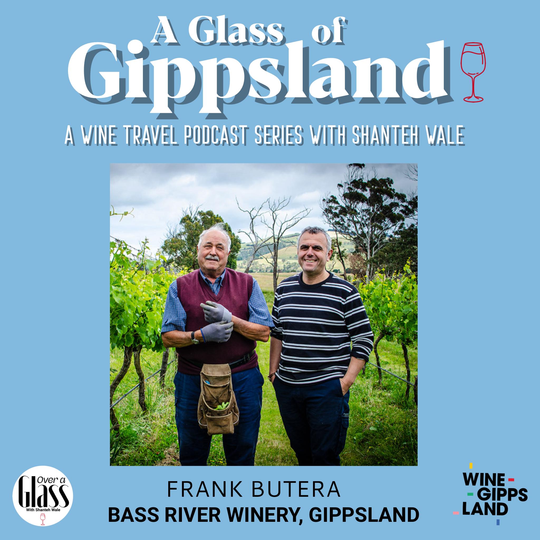 A Glass of Gippsland Special Series with Shanteh Wale: Frank Butera (Bass River Winery, Gippsland) - a place to call home episode artwork