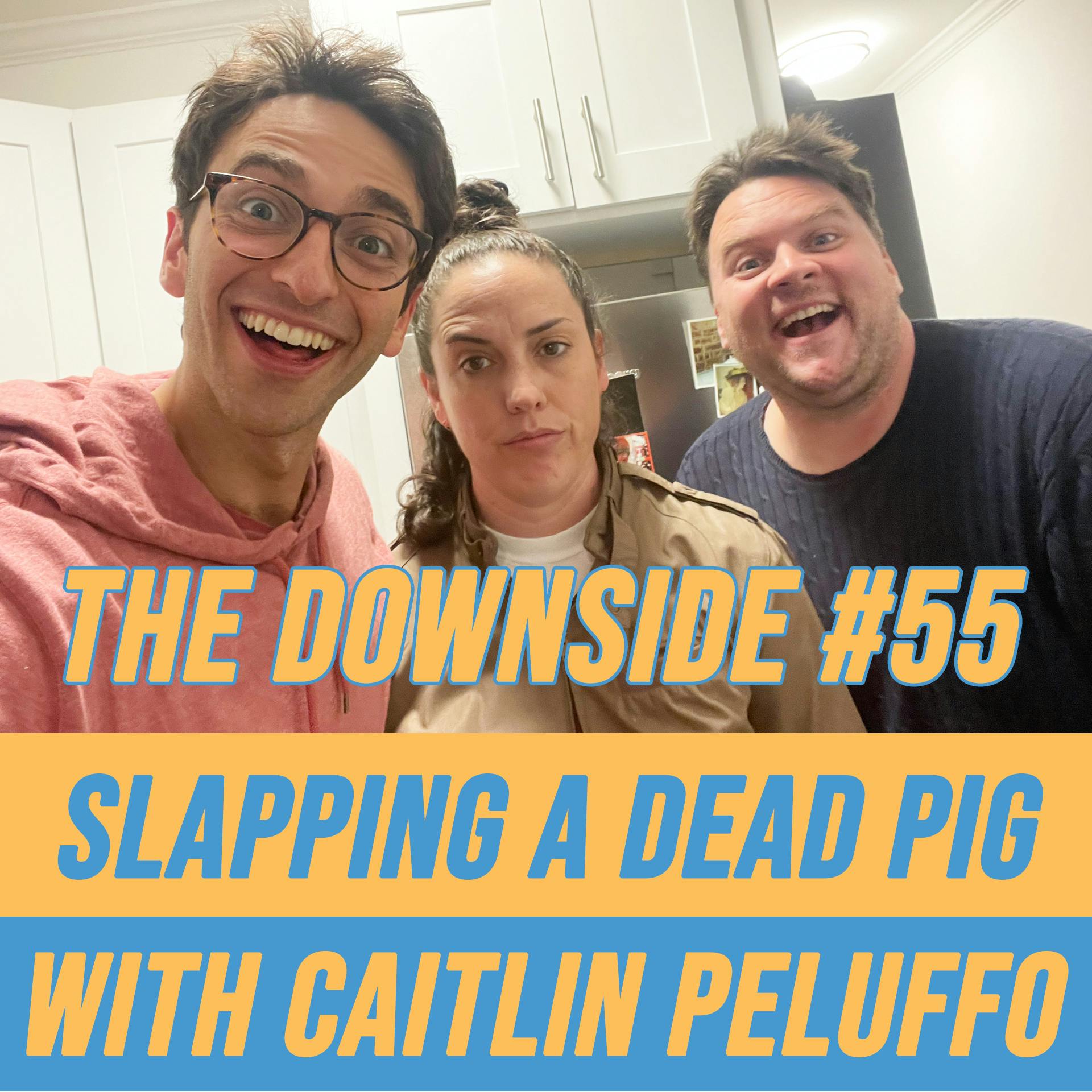 #55 Slapping a Dead Pig with Caitlin Peluffo