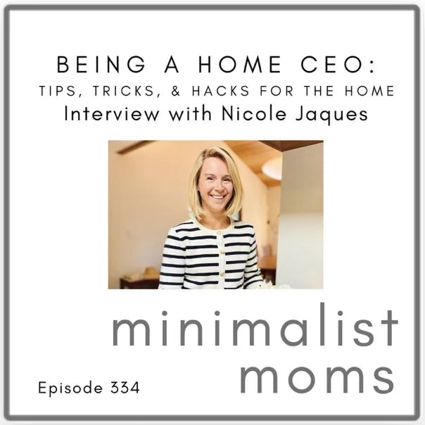 Being a Home CEO: Tips, Tricks & Hacks for the Home with Nicole Jaques (EP 334)