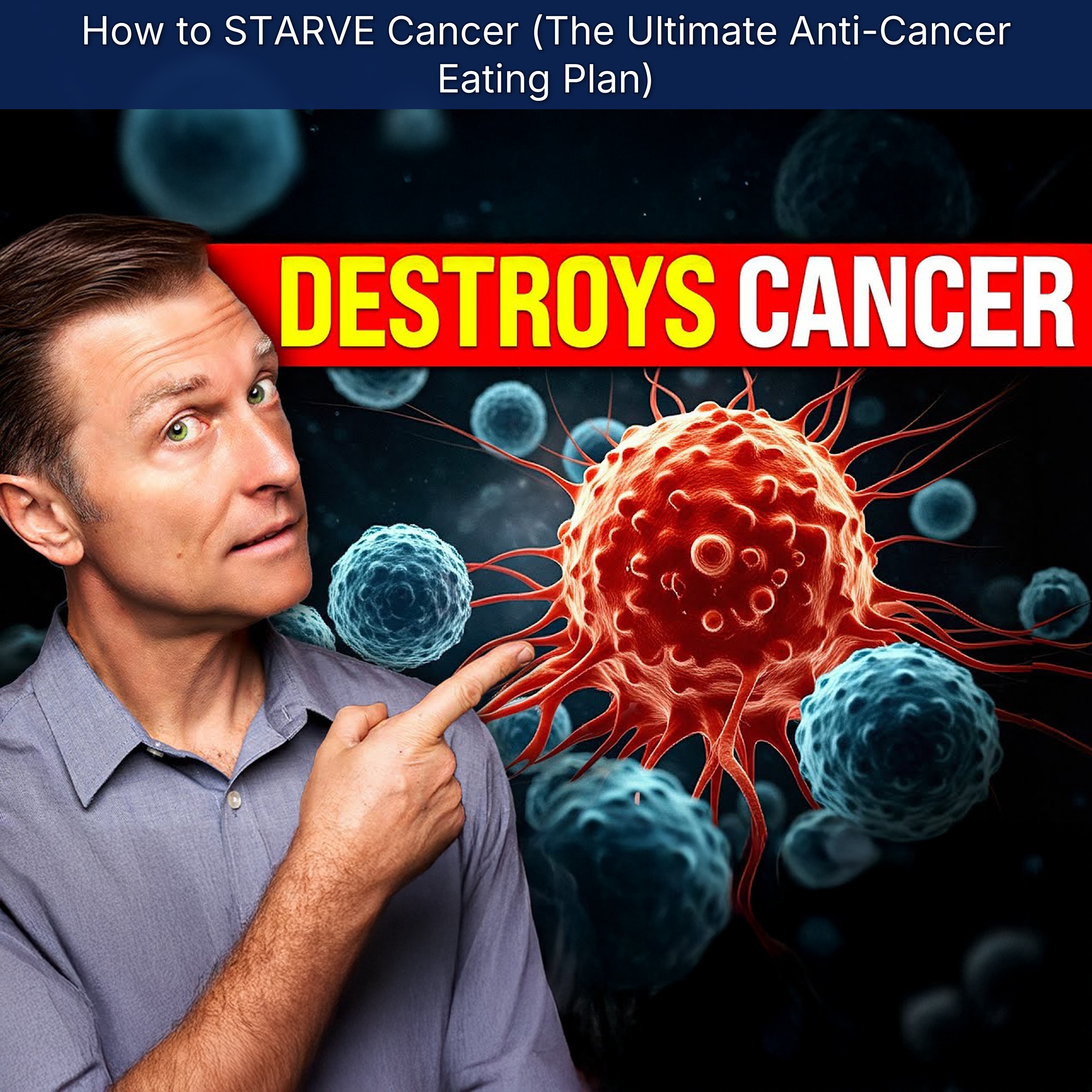 How to STARVE Cancer (The Ultimate Anti-Cancer Eating Plan)