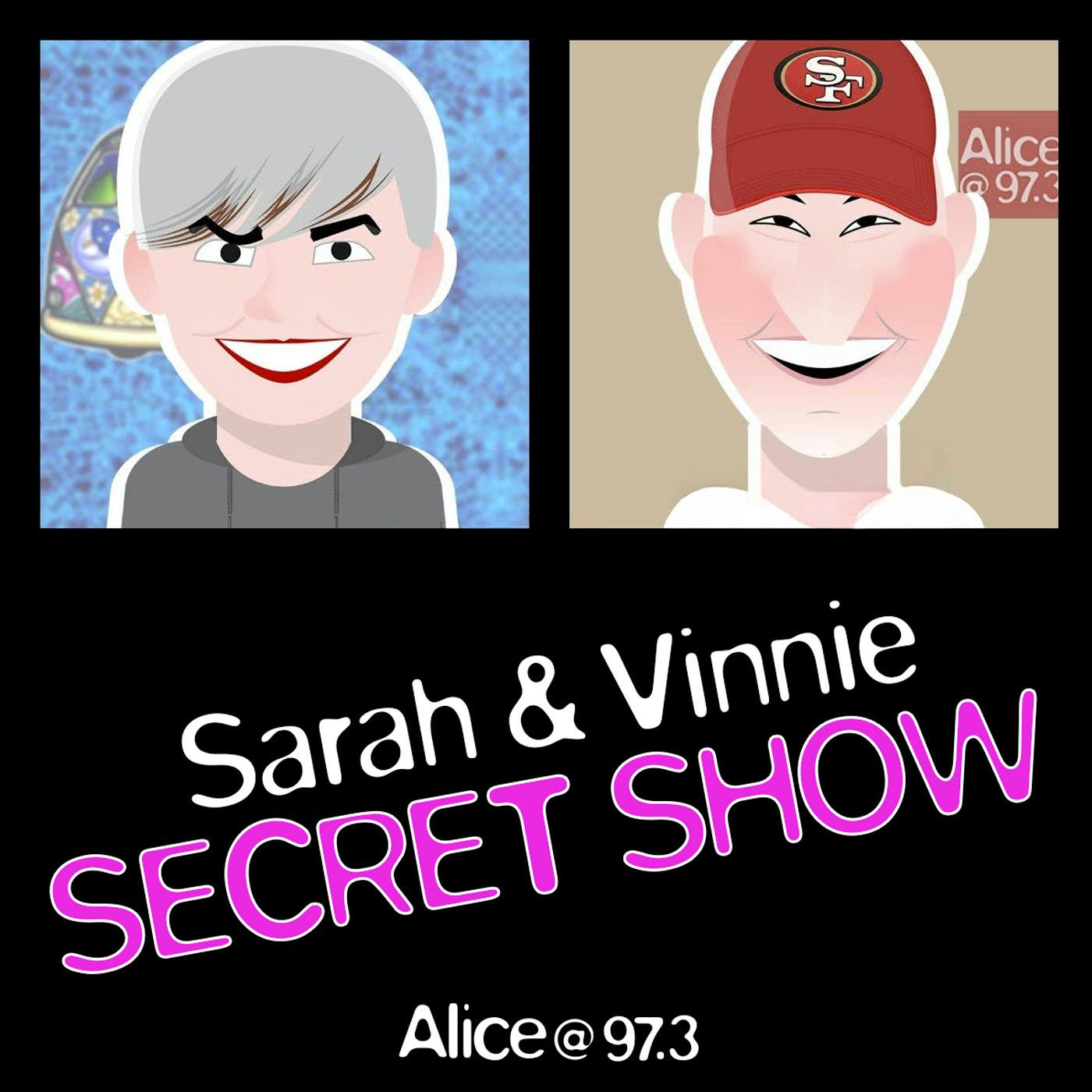 Sarah and Vinnie Secret Show