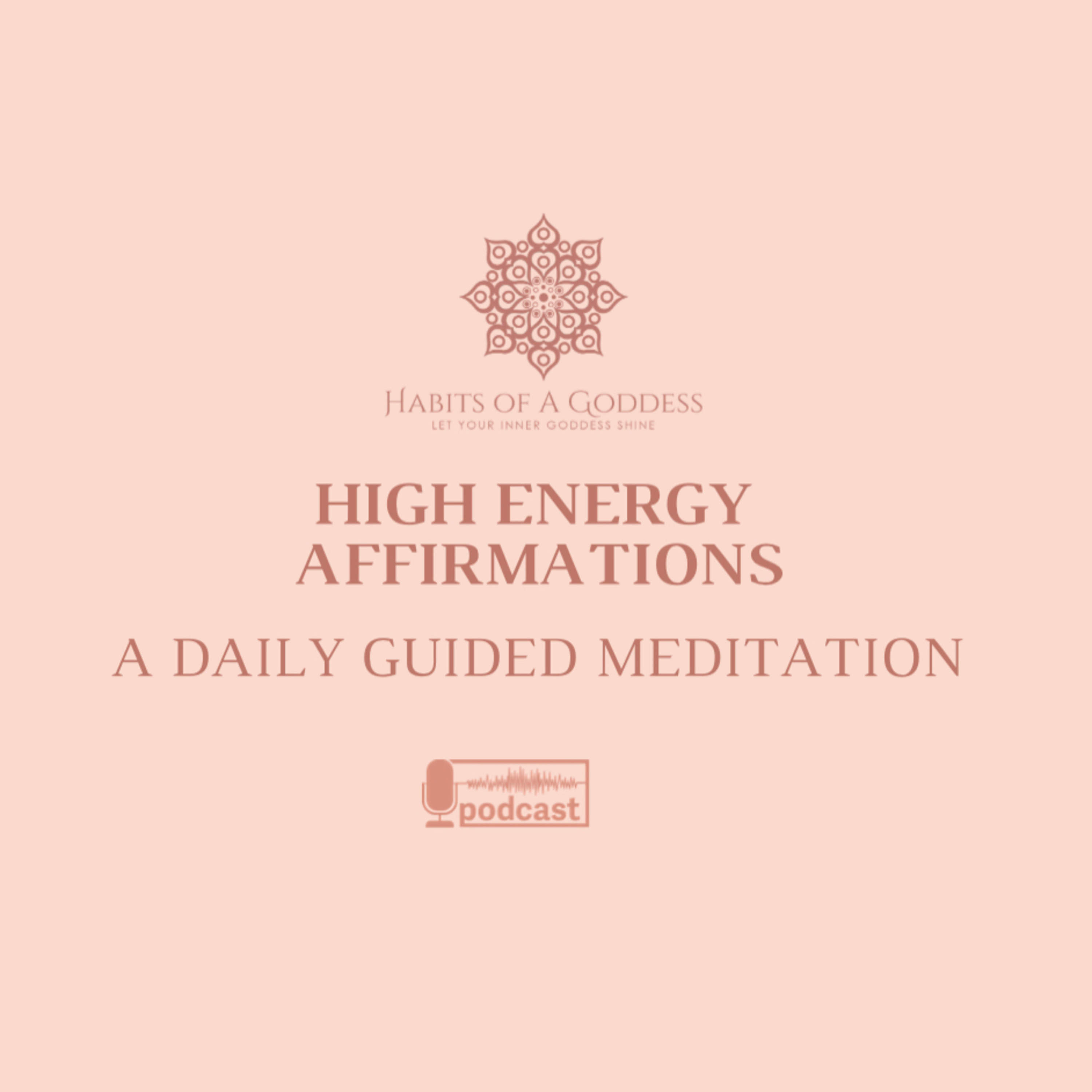 HIGH ENERGY AFFIRMATIONS | HABITS OF A GODDESS