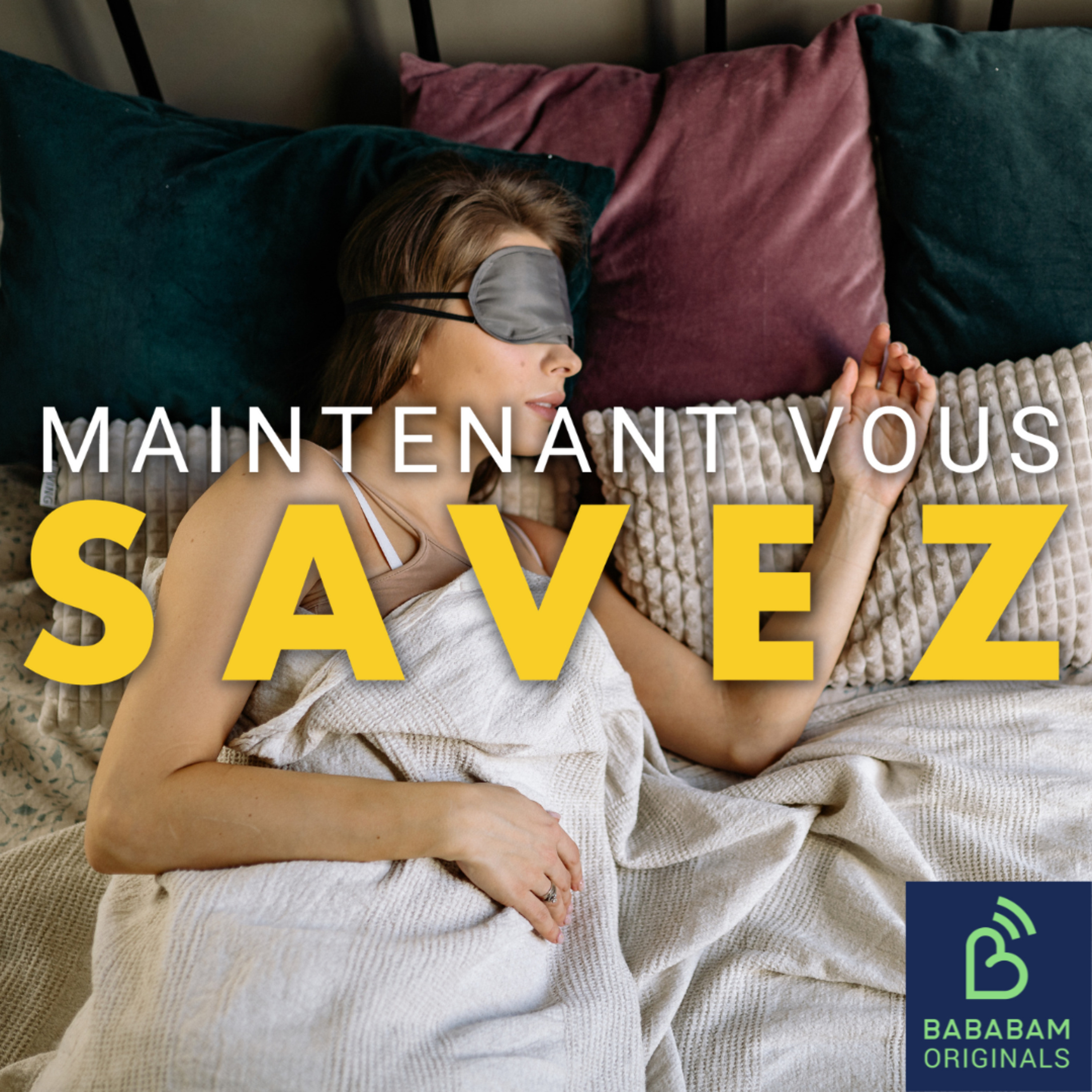 Maintenant, vous savez