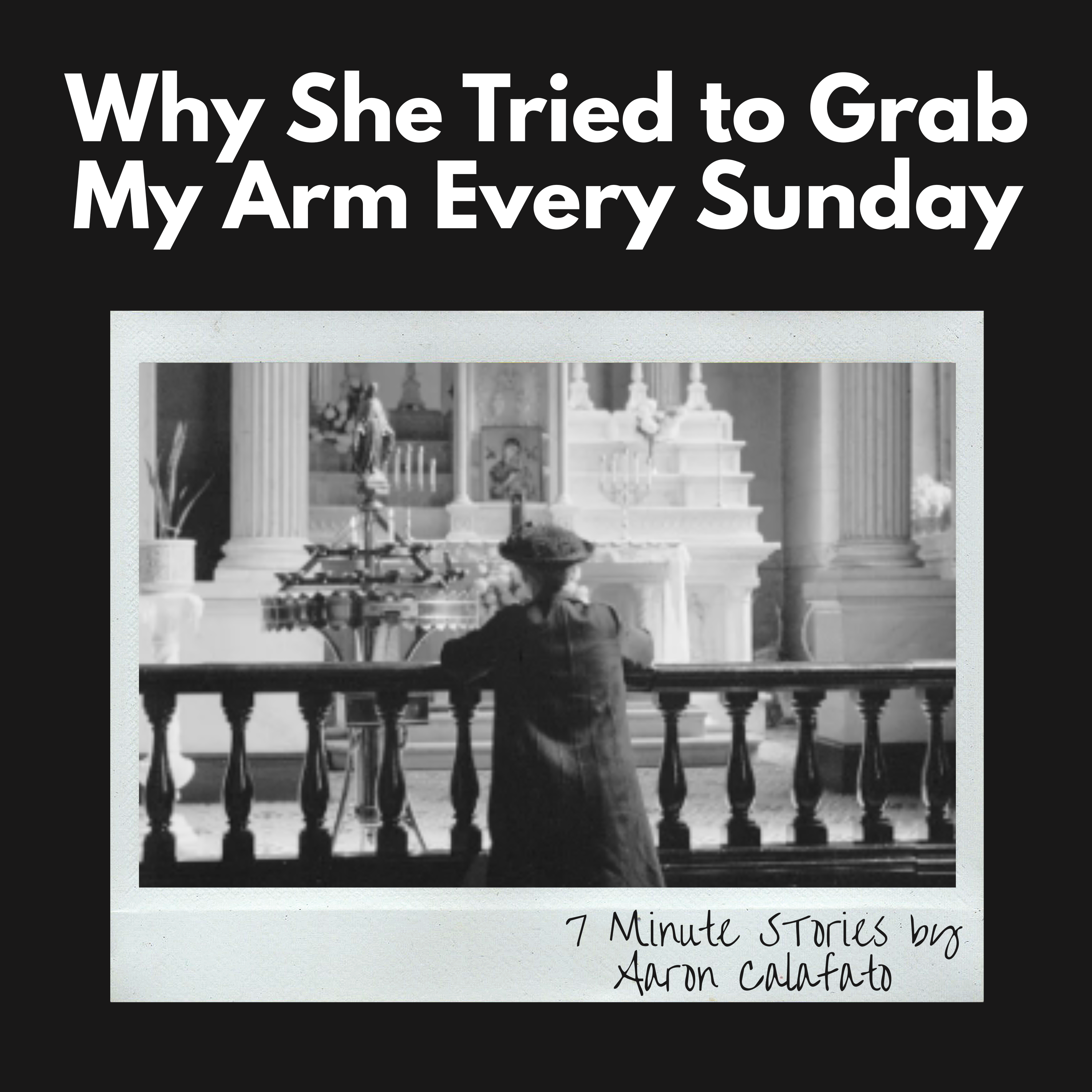 Why She Tried to Grab My Arm Every Sunday