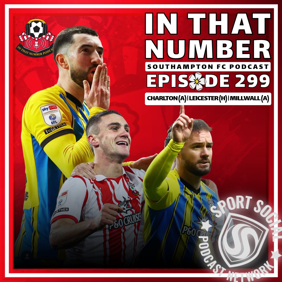 Episode 299: Charlton Athletic (A) | Leicester City (H) | Millwall (A)