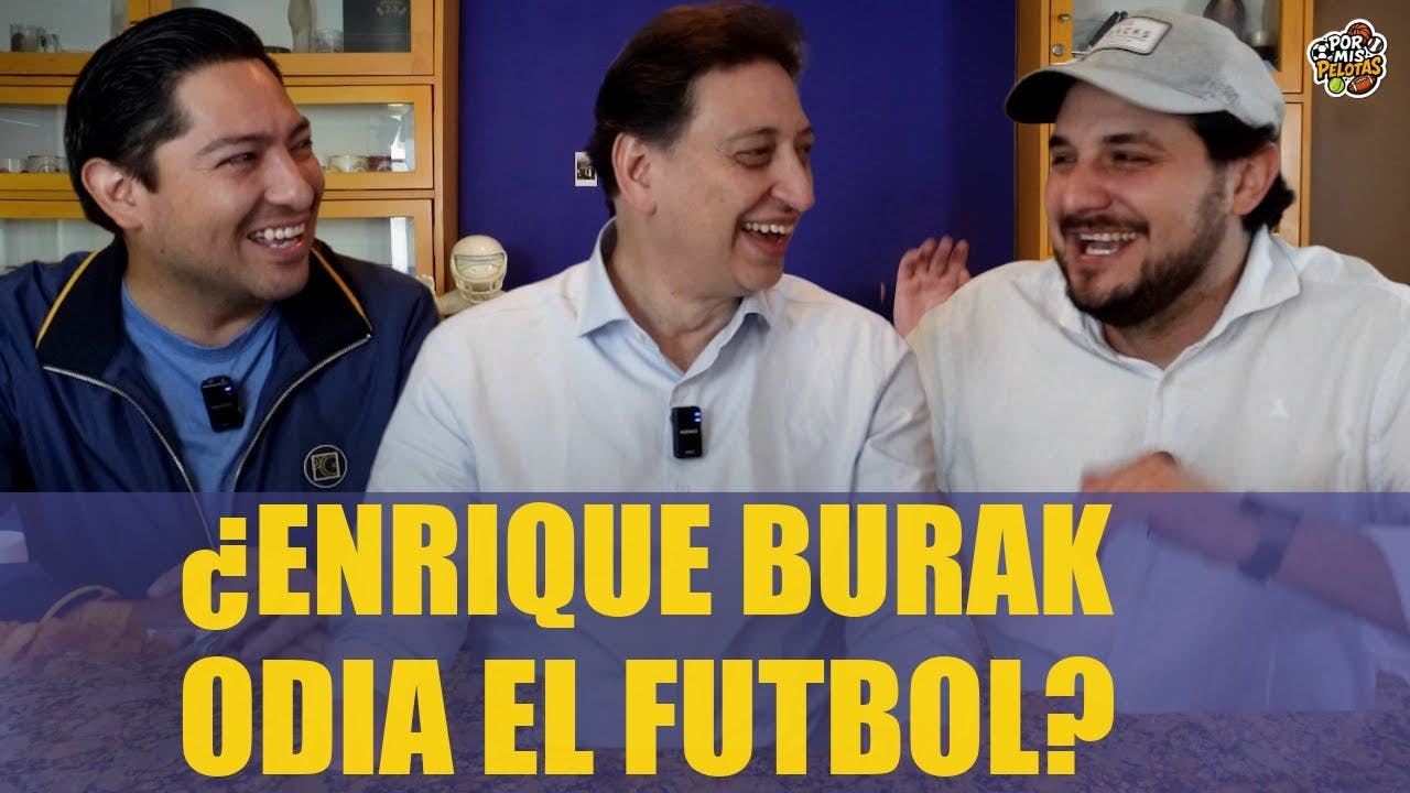 ¿Enrique Burak odia el fútbol? | Episodio 10 ¿Enrique Burak odia el fútbol? | Episodio 10