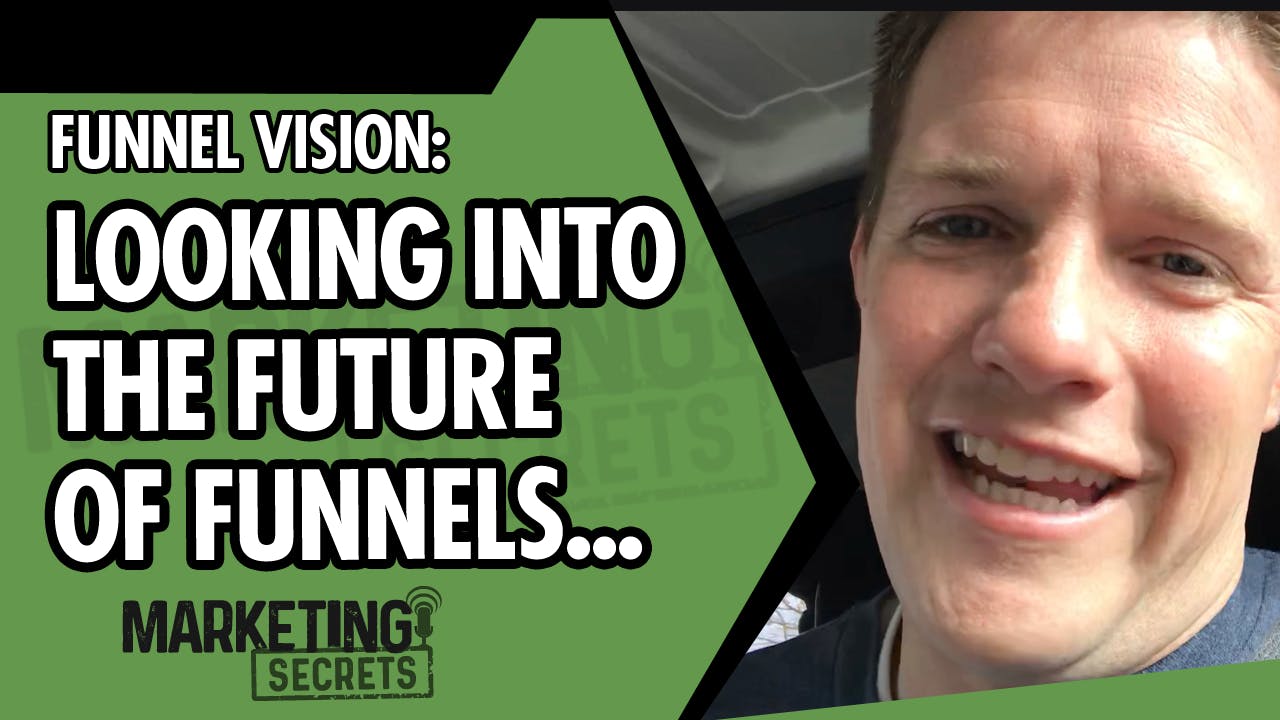 Funnel Vision: Looking Into The Future Of Funnels...