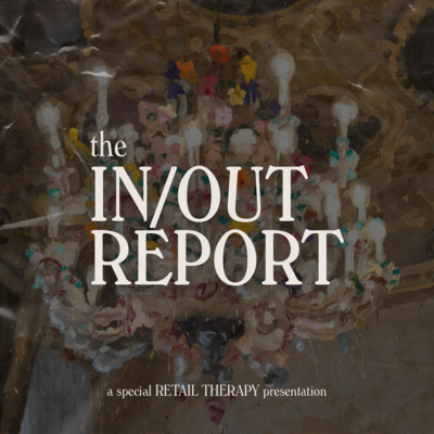 Retail Therapy 026: The In/Out Report episode artwork