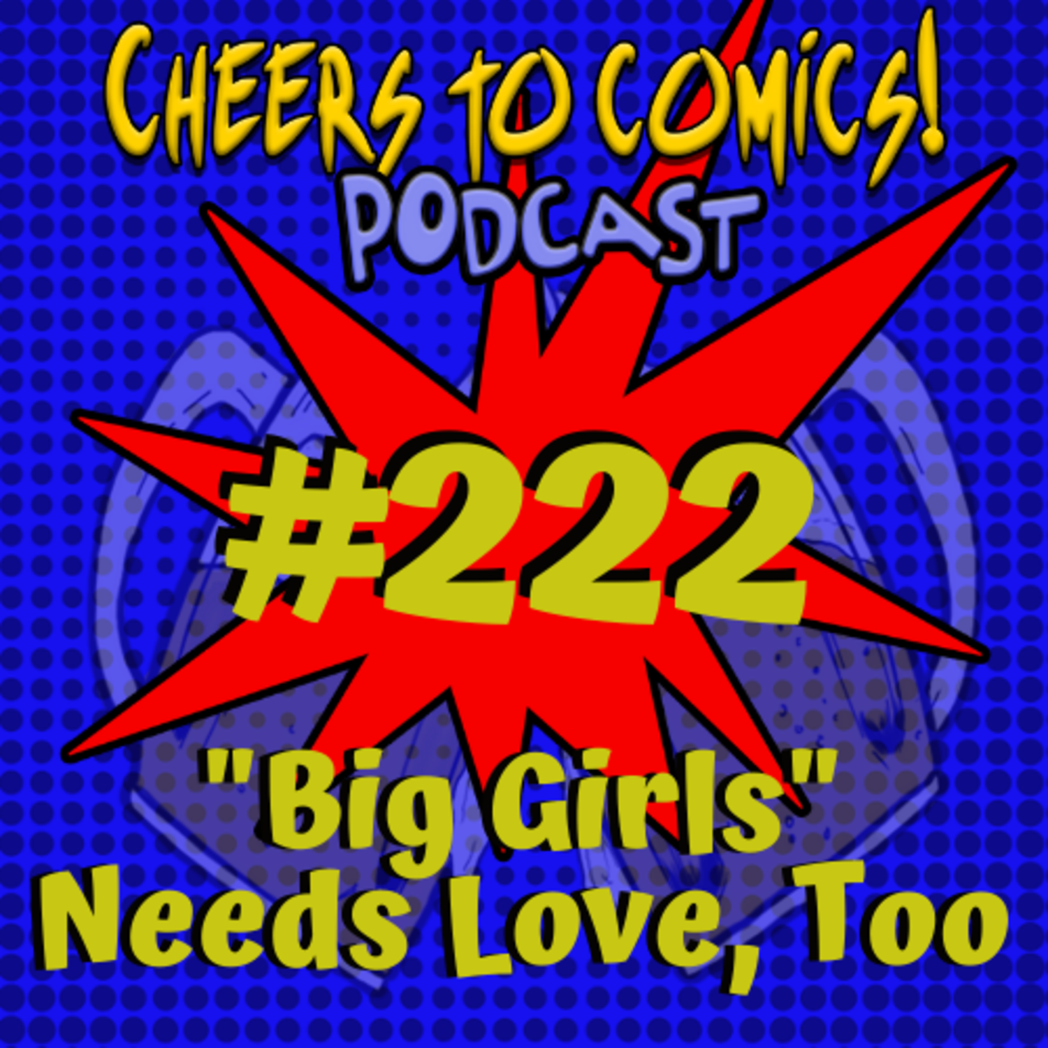 #222- "Big Girls" Needs Love, Too episode artwork