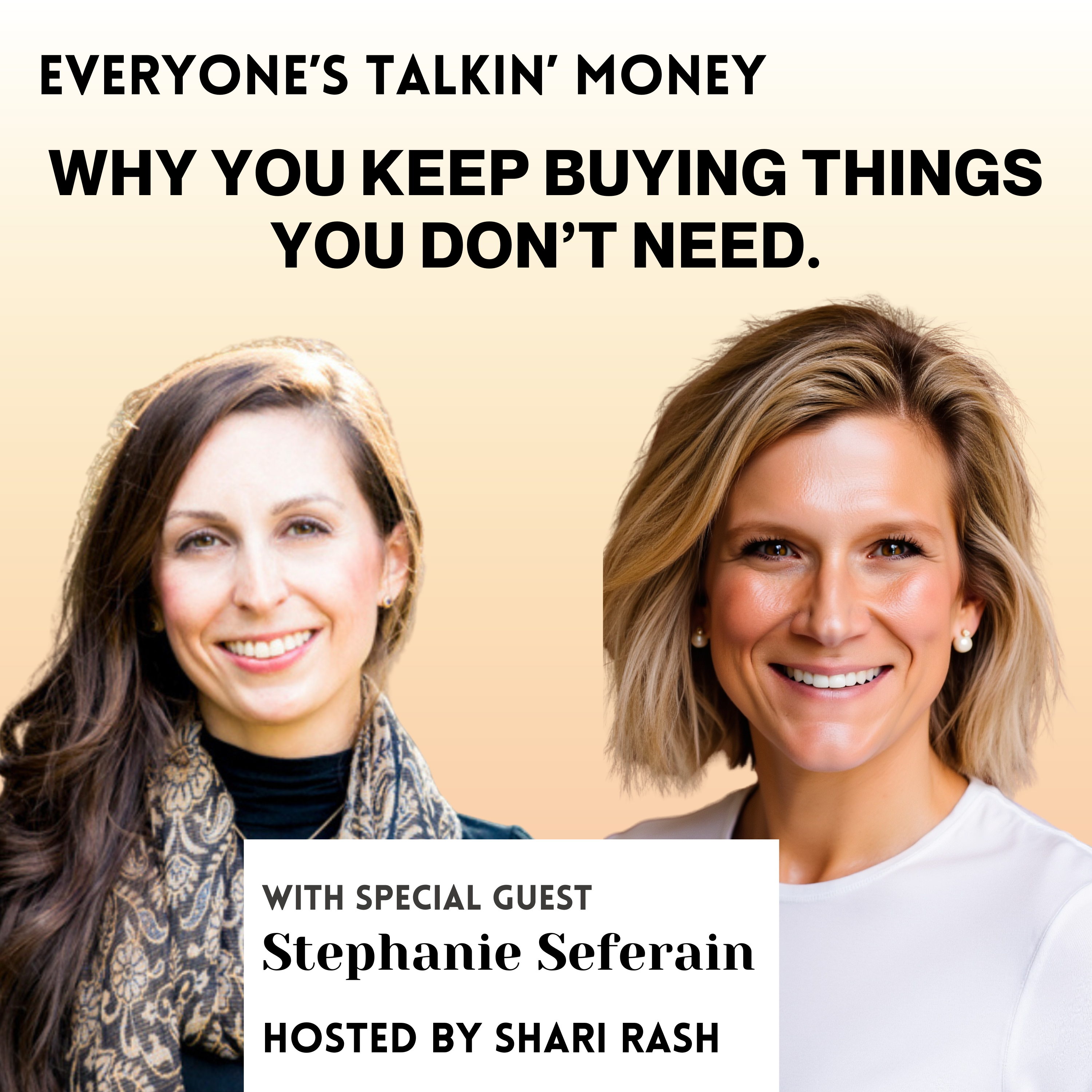 Why You Keep Buying Things You Don’t Need — And How to Spend More Intentionally EPISODE RE-RELEASE