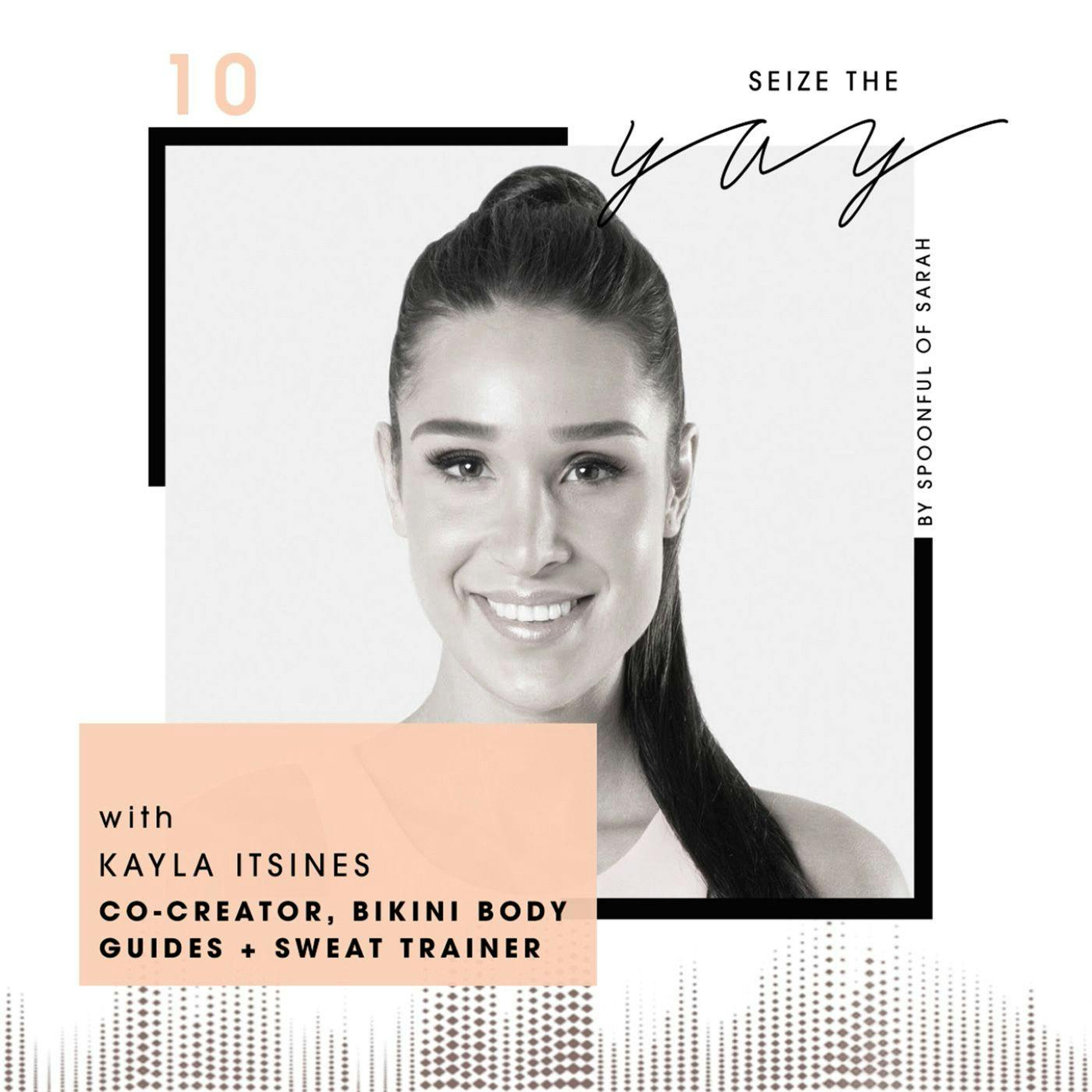 Kayla Itsines // Fitness, fame and family first and foremost episode artwork