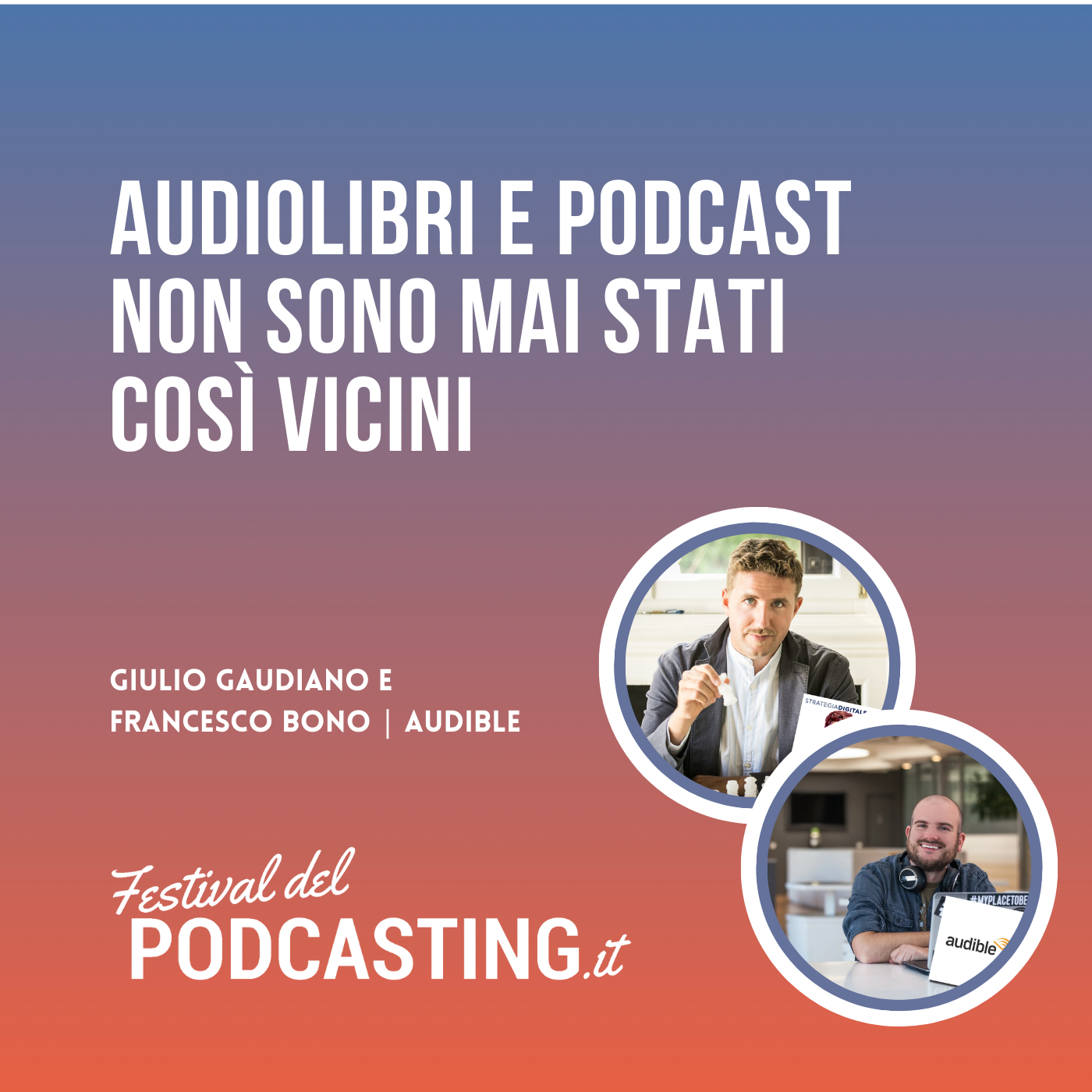 Audiolibri e podcast non sono mai stati così vicini - Francesco Bono e Giulio Gaudiano episode artwork