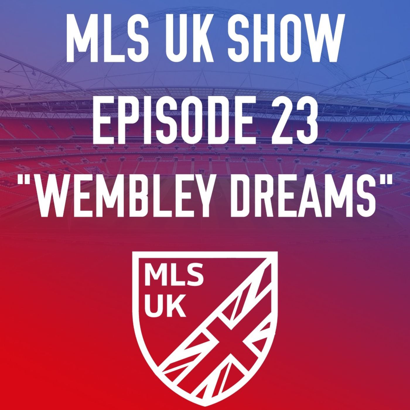 Episode 23: Wembley Dreams episode artwork