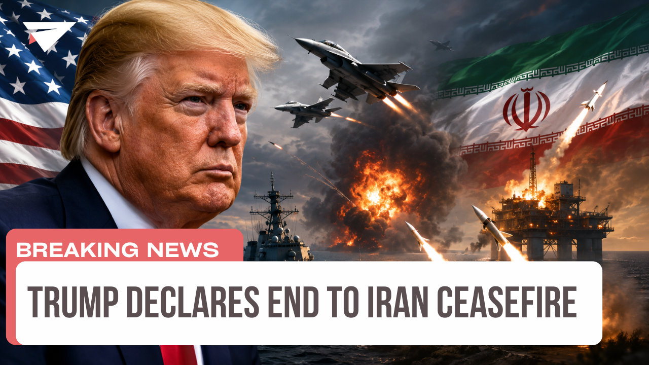 Trump Declares End to Iran Ceasefire, Breaking News