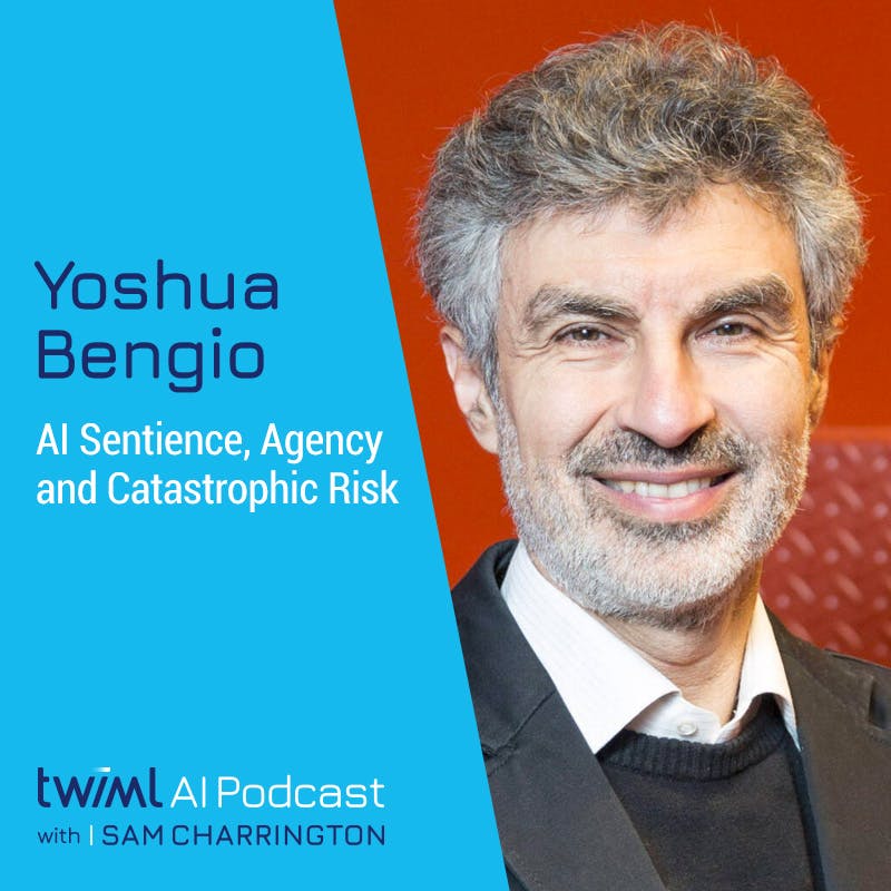 AI Sentience, Agency and Catastrophic Risk with Yoshua Bengio - #654