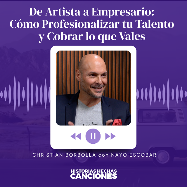 440. De Artista a Empresario: Cómo Profesionalizar tu Talento y Cobrar lo que Vales - Christian Borbolla