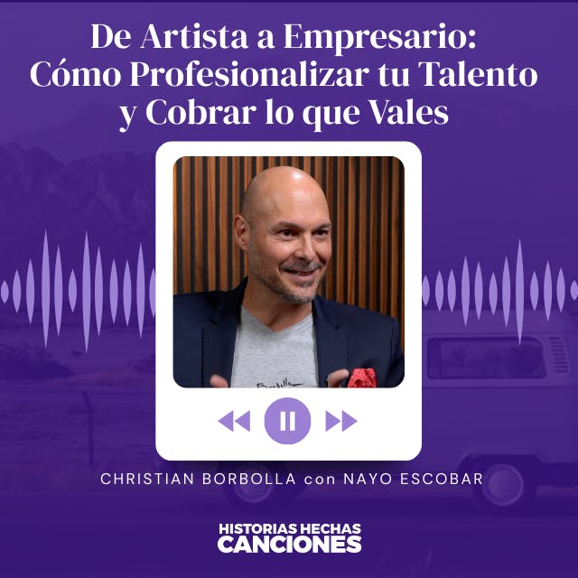 440. De Artista a Empresario: Cómo Profesionalizar tu Talento y Cobrar lo que Vales - Christian Borbolla 440. De Artista a Empresario: Cómo Profesionalizar tu Talento y Cobrar lo que Vales - Christian Borbolla