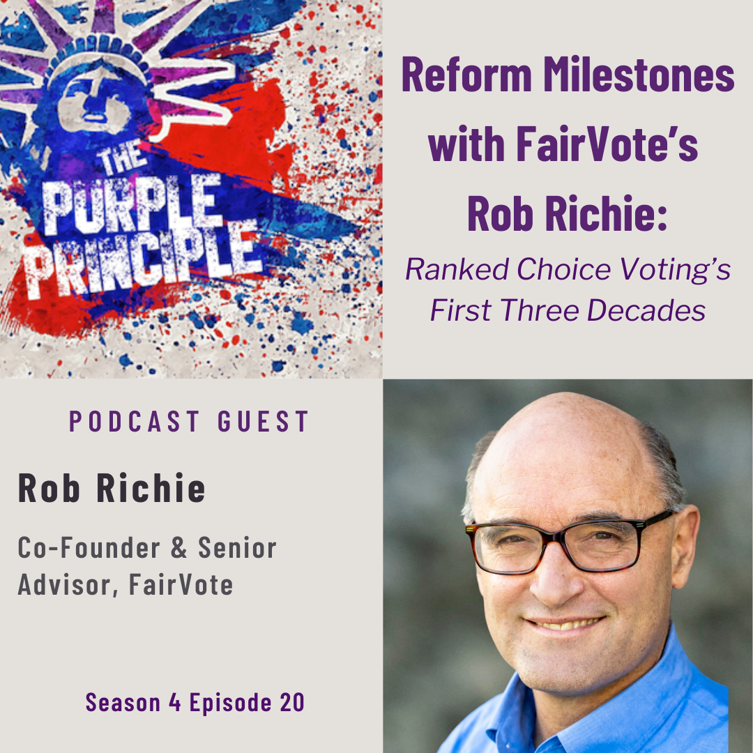 Reform Milestones with FairVote’s Rob Richie: Ranked Choice Voting’s First Three Decades