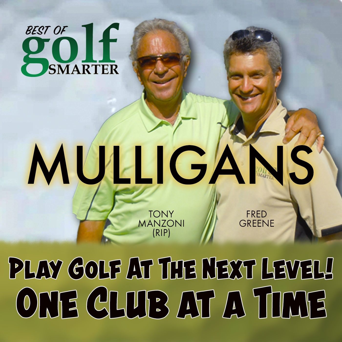 Play Golf At The Next Level! One Club at a Time with Tony Manzoni (RIP) episode artwork