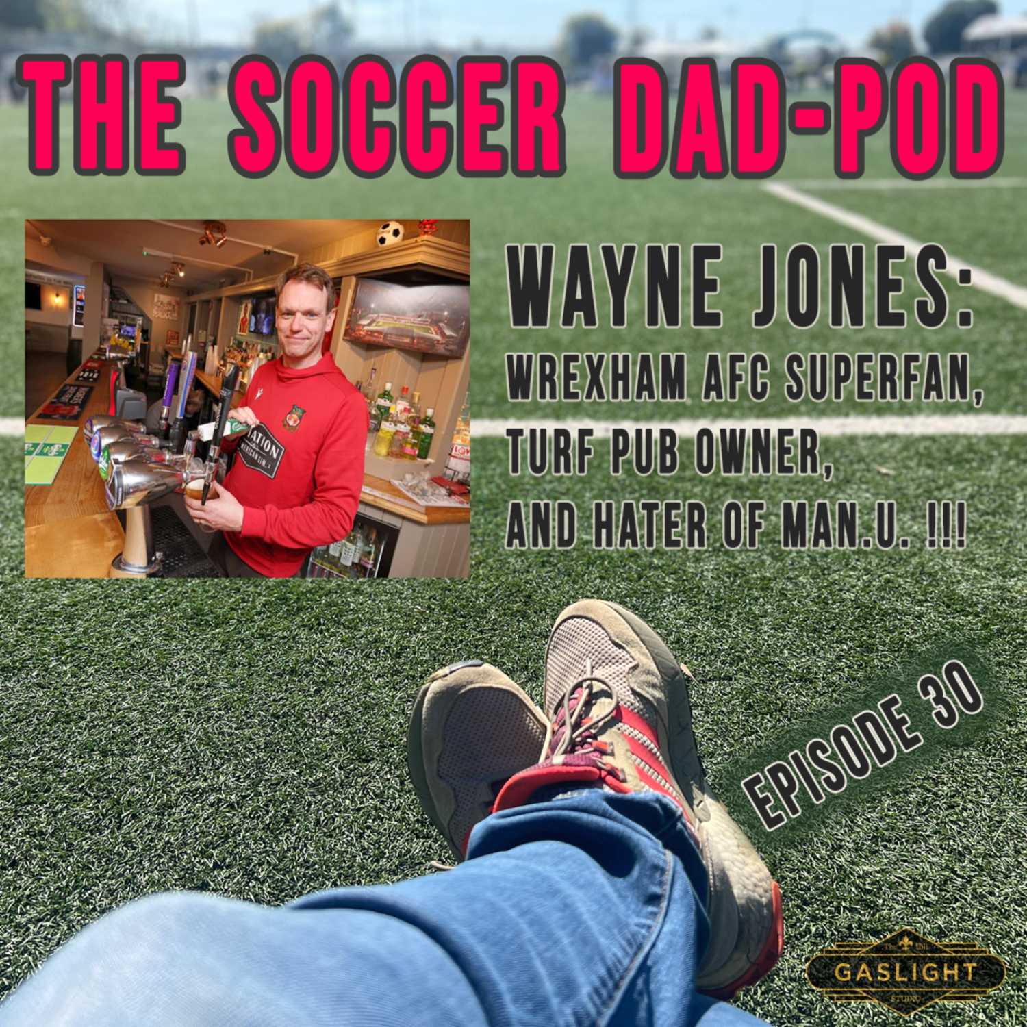 Episode 30: Wayne Jones - Turf Pub owner at the Racecourse AND Wrexham Superfan episode artwork