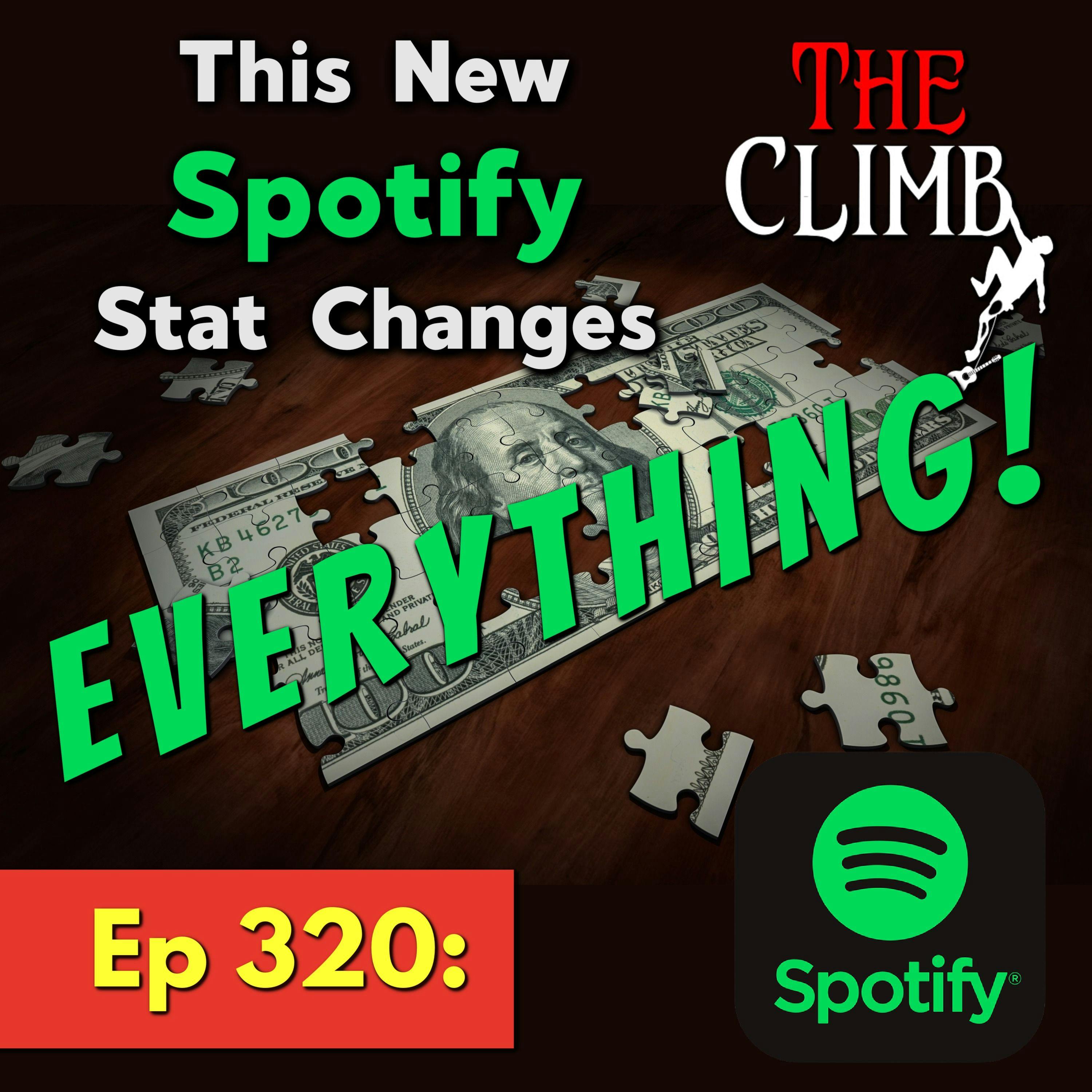 Ep 320: This New Spotify Stat Changes EVERYTHING!