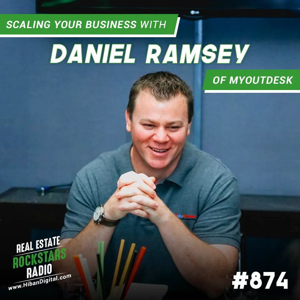 874: Scaling Your Business with Daniel Ramsey of MyOutDesk
