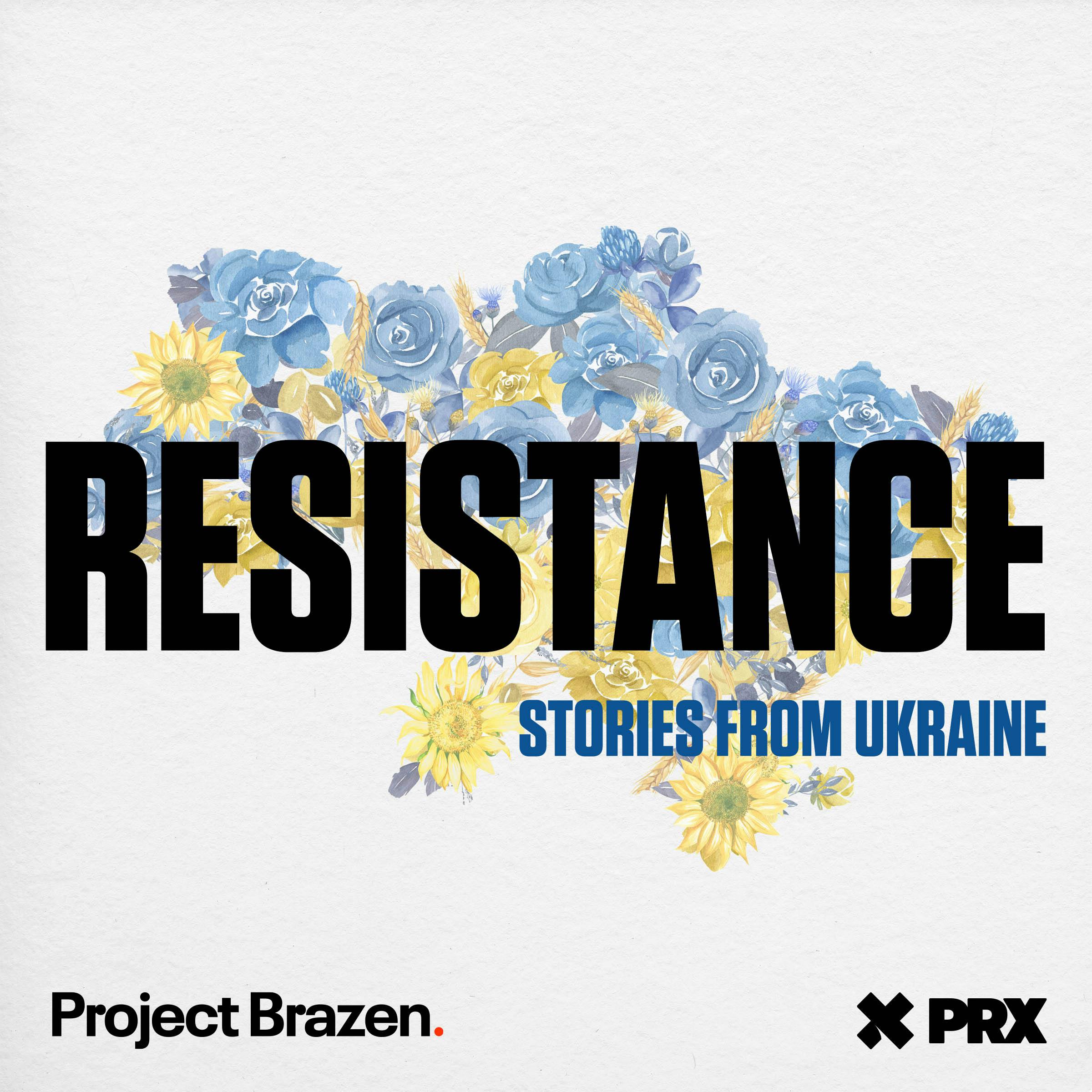 Brazen+: RESISTANCE: Stories from Ukraine podcast tile