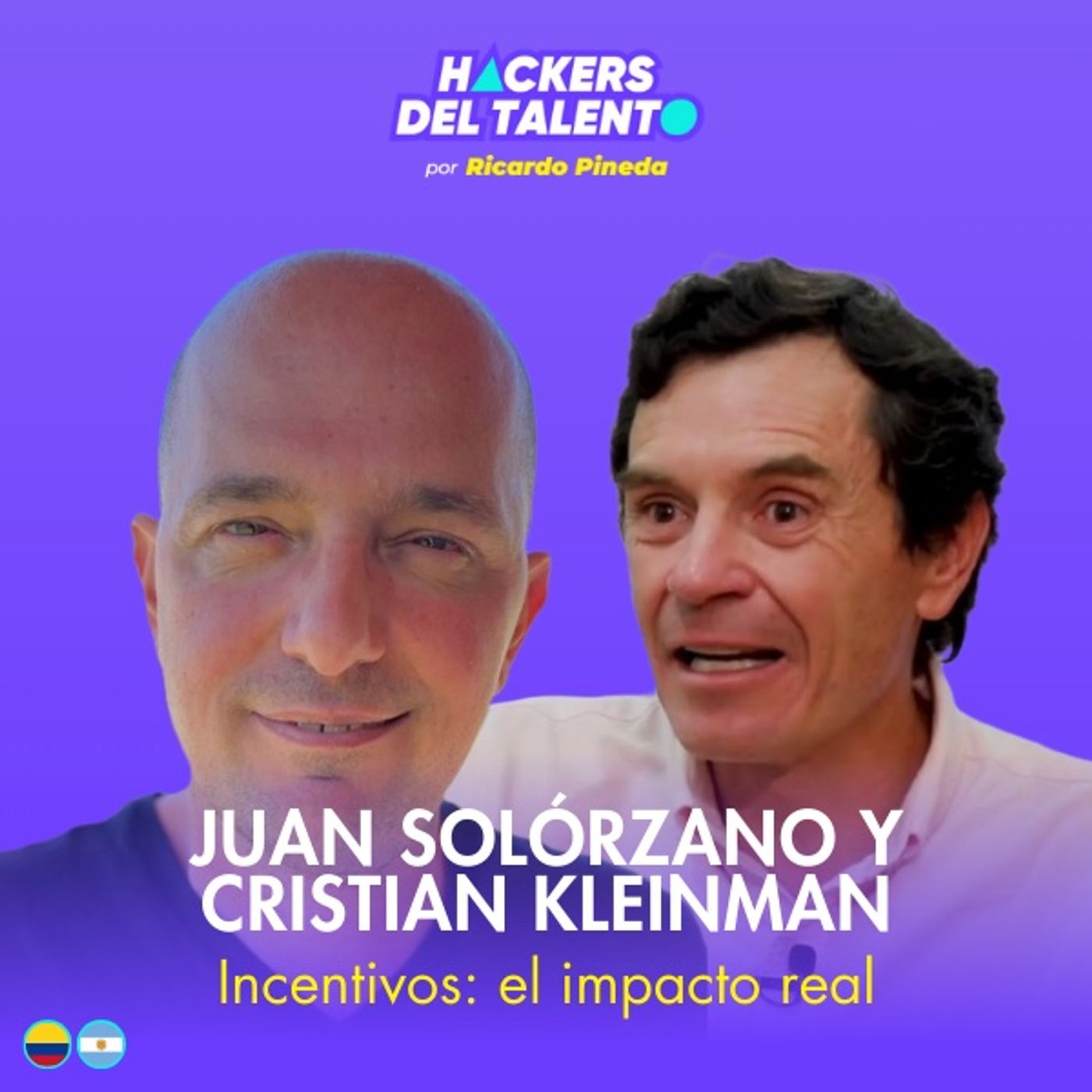 384. Incentivos: el impacto real - Juan Solórzano (Alianza Team), Cristian Kleinman (Rewarding Consulting) episode artwork