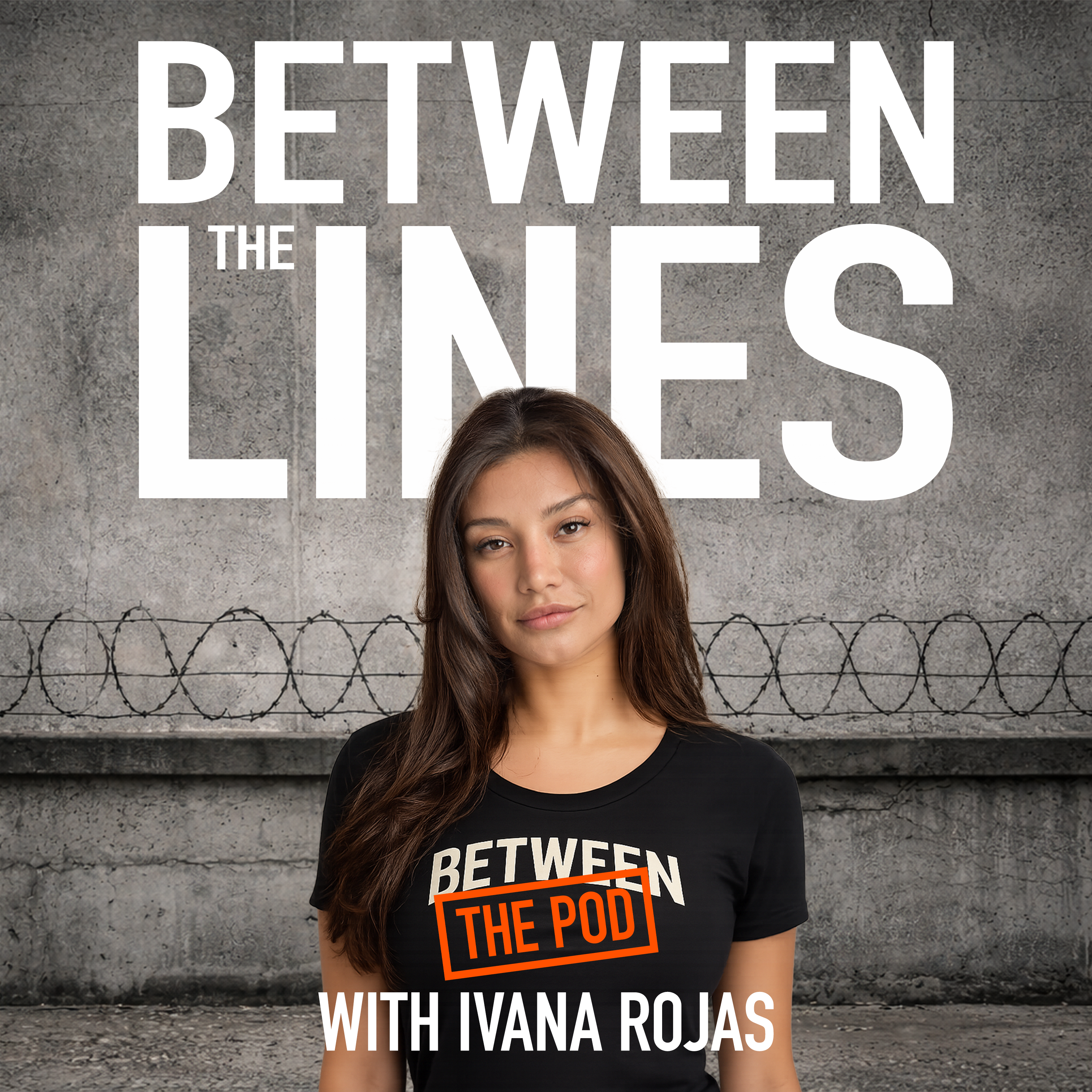 Between The Lines: The Pod' With Ivana Rojas