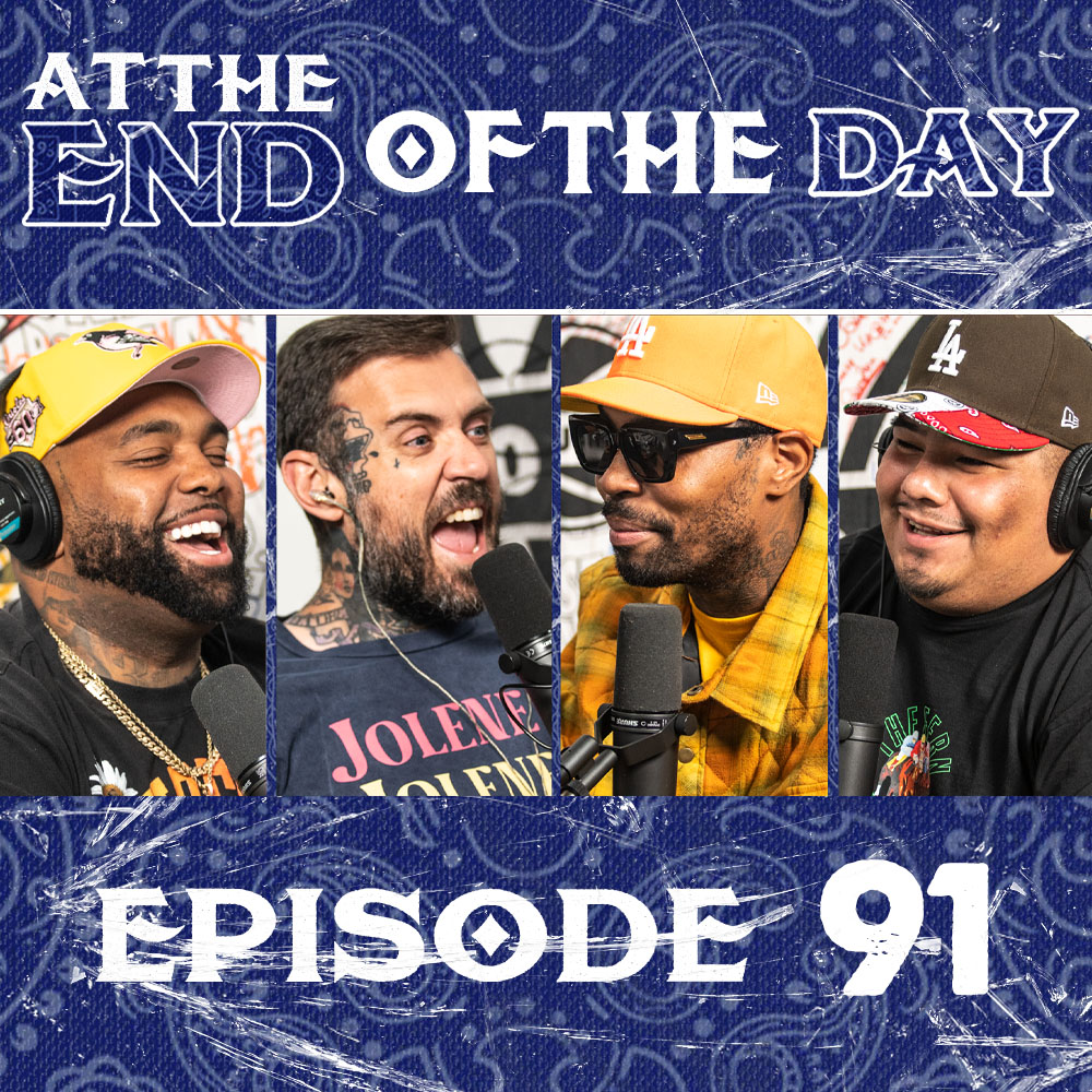 At The End of The Day Ep. 91