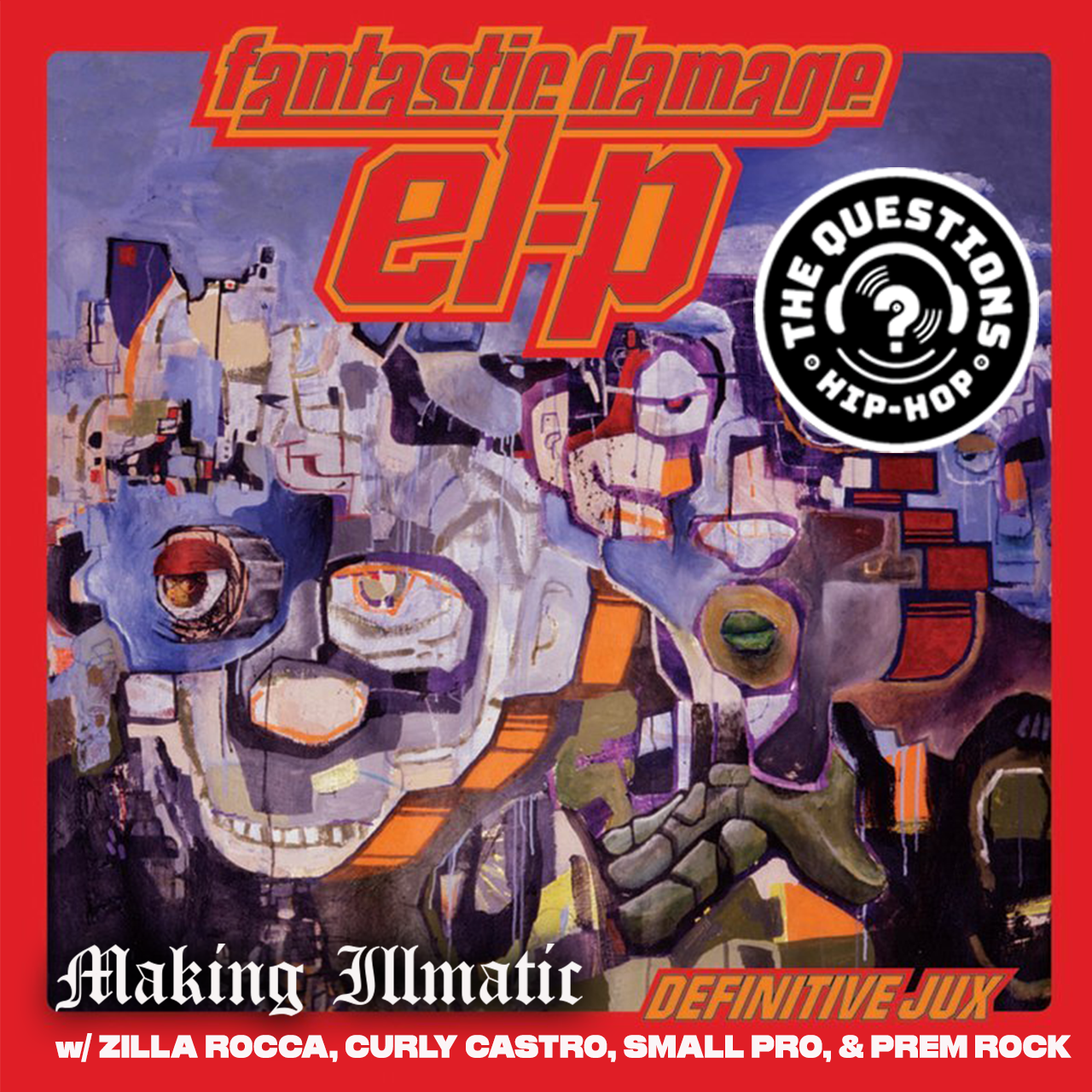 Making Illmatic: El-P 'Fantastic Damage' w/ Wrecking Crew