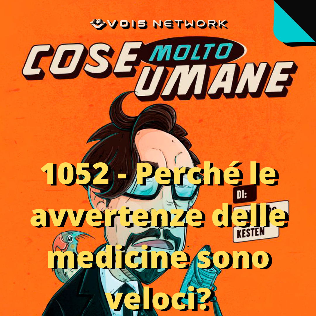 1052 - Perché le avvertenze delle medicine sono veloci?