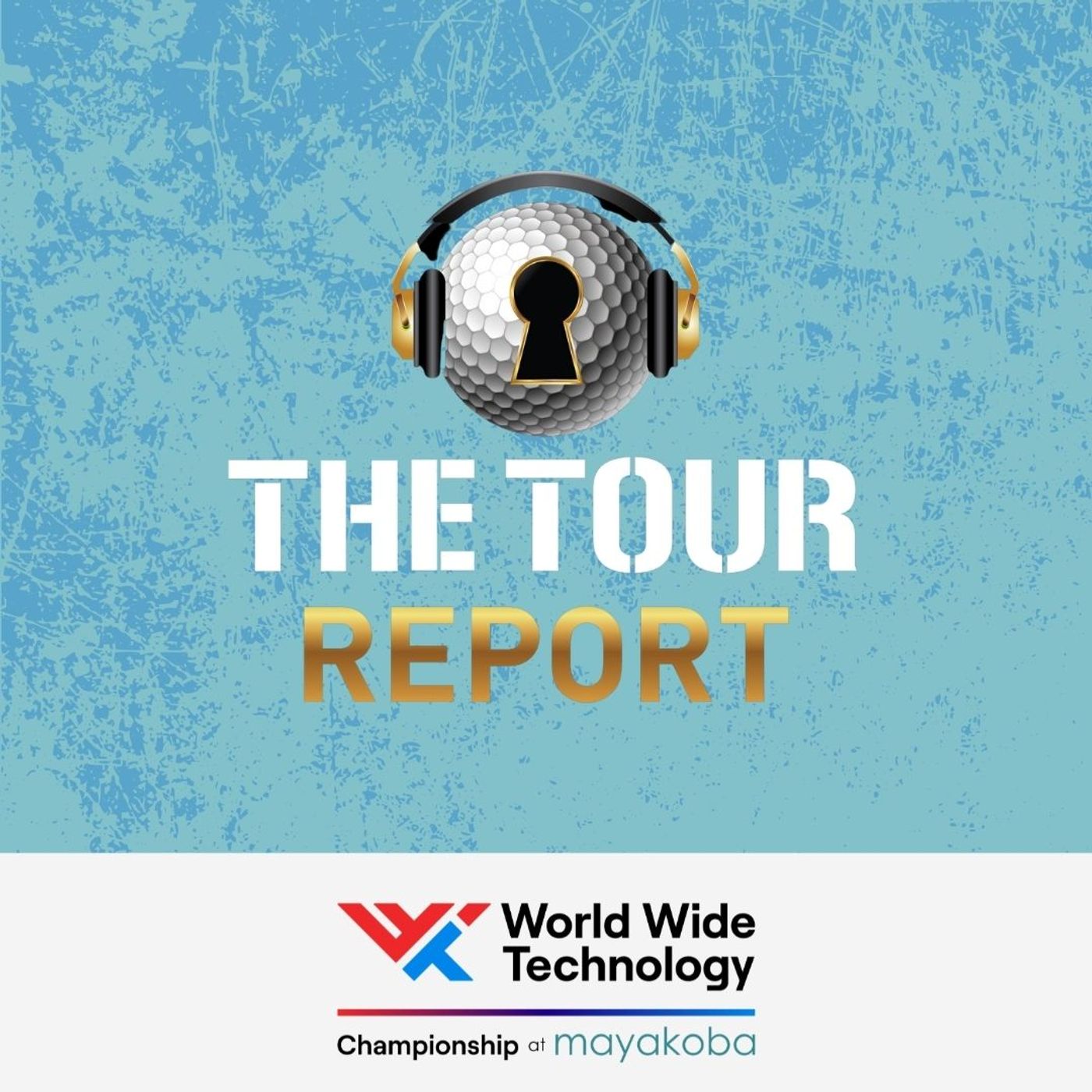 The Tour Report - World Wide Technology Championship at Mayakoba episode artwork