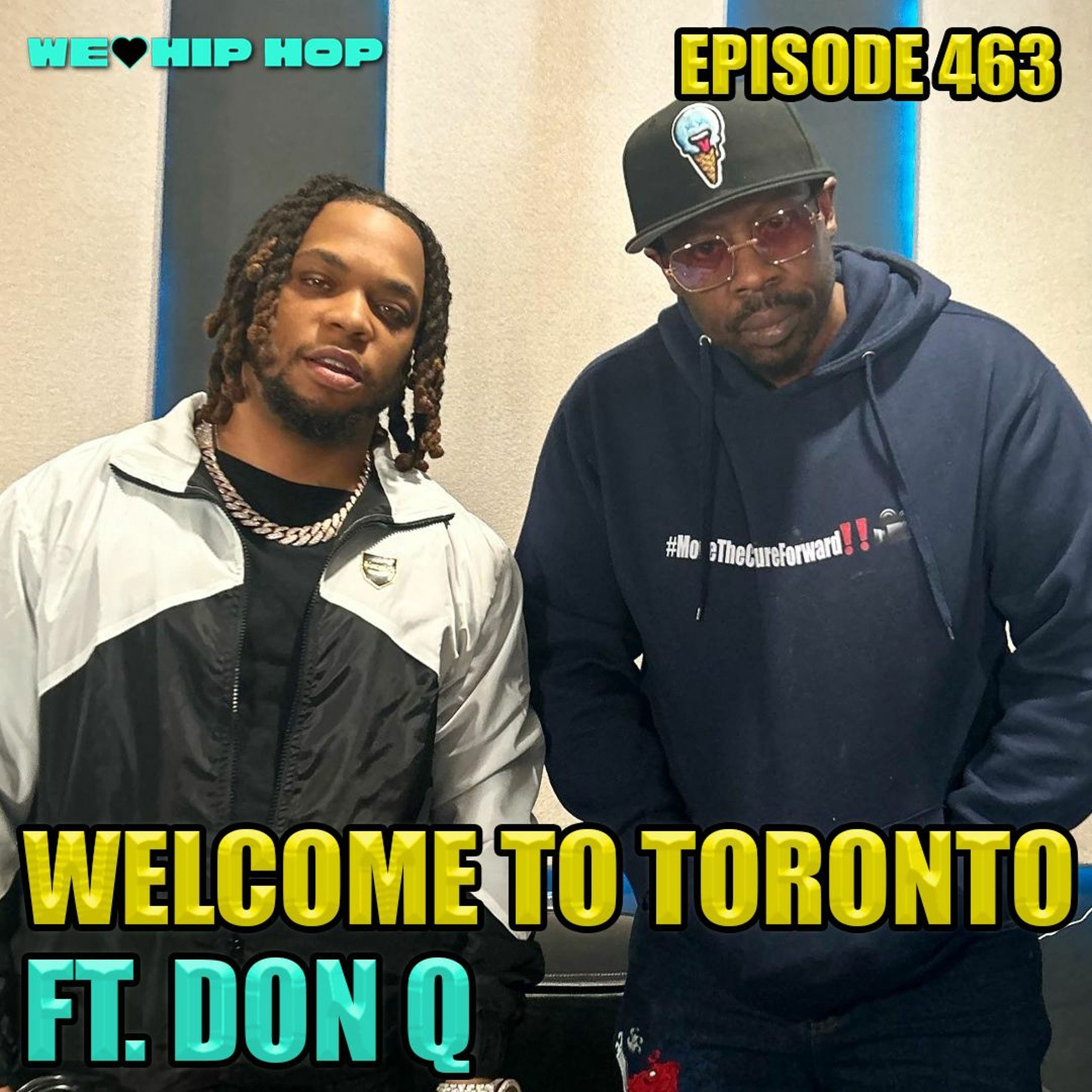 Episode 463 | Welcome To Toronto ft Don Q | We Love Hip Hop Podcast episode artwork