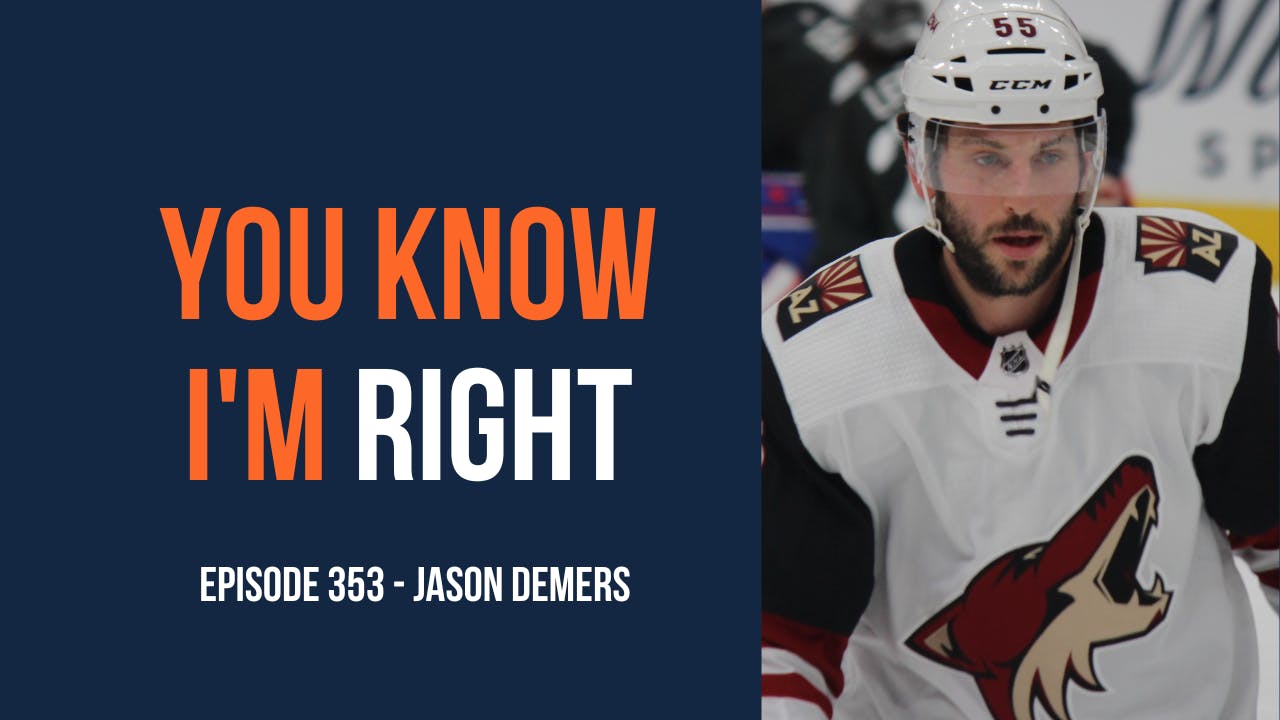 You Know I'm Right, Episode 353: NHL Network's Jason Demers You Know I'm Right, Episode 353: NHL Network's Jason Demers