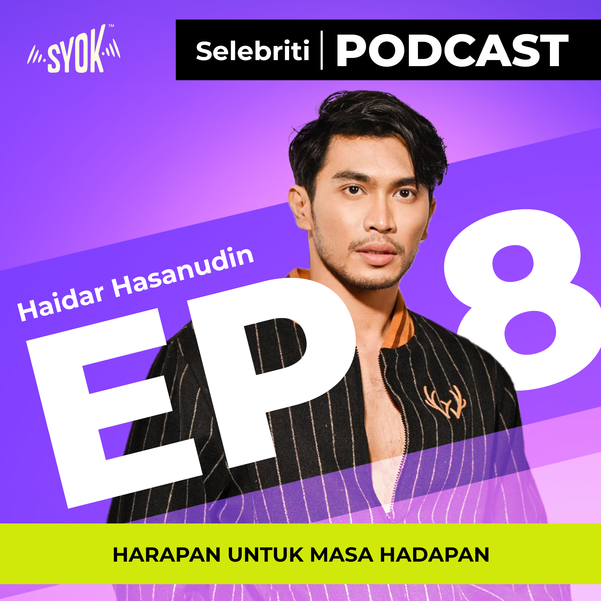 HARAPAN UNTUK MASA HADAPAN | Selebriti Podcast Haidar Hasanudin EP8